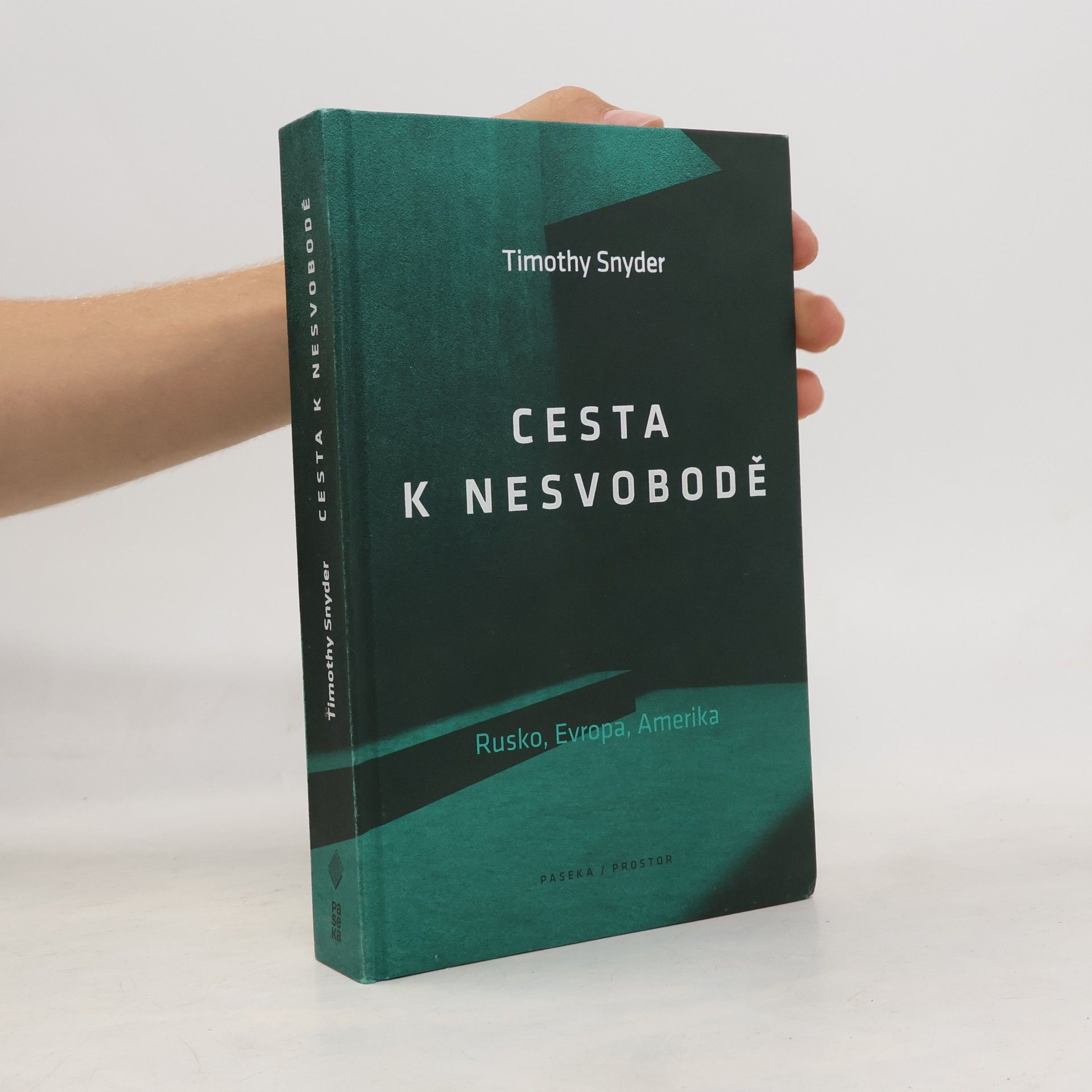 Timothy Snyder Cesta k nesvobodě : Rusko, Evropa, Amerika