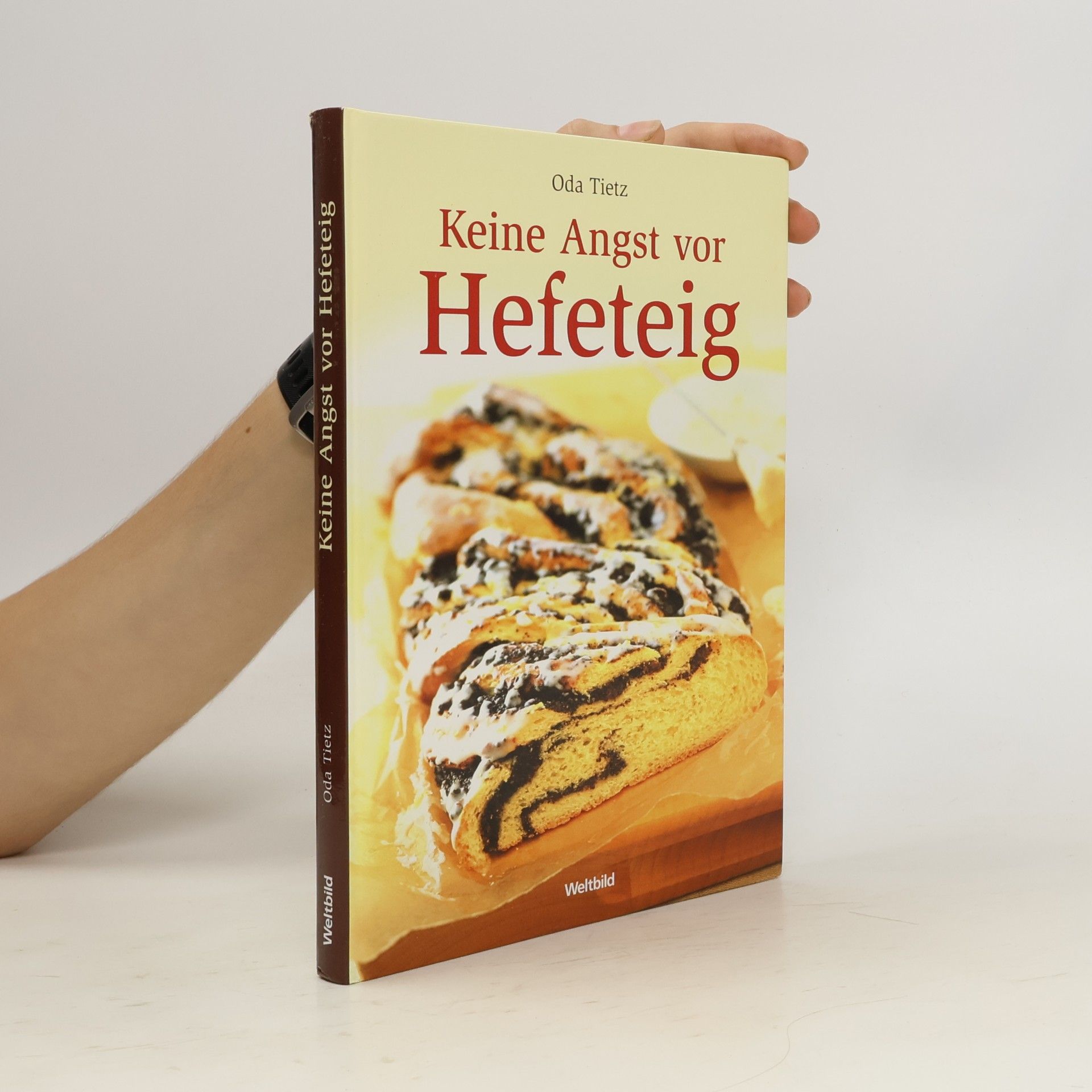 Oda Tietz Keine Angst vor Hefeteig