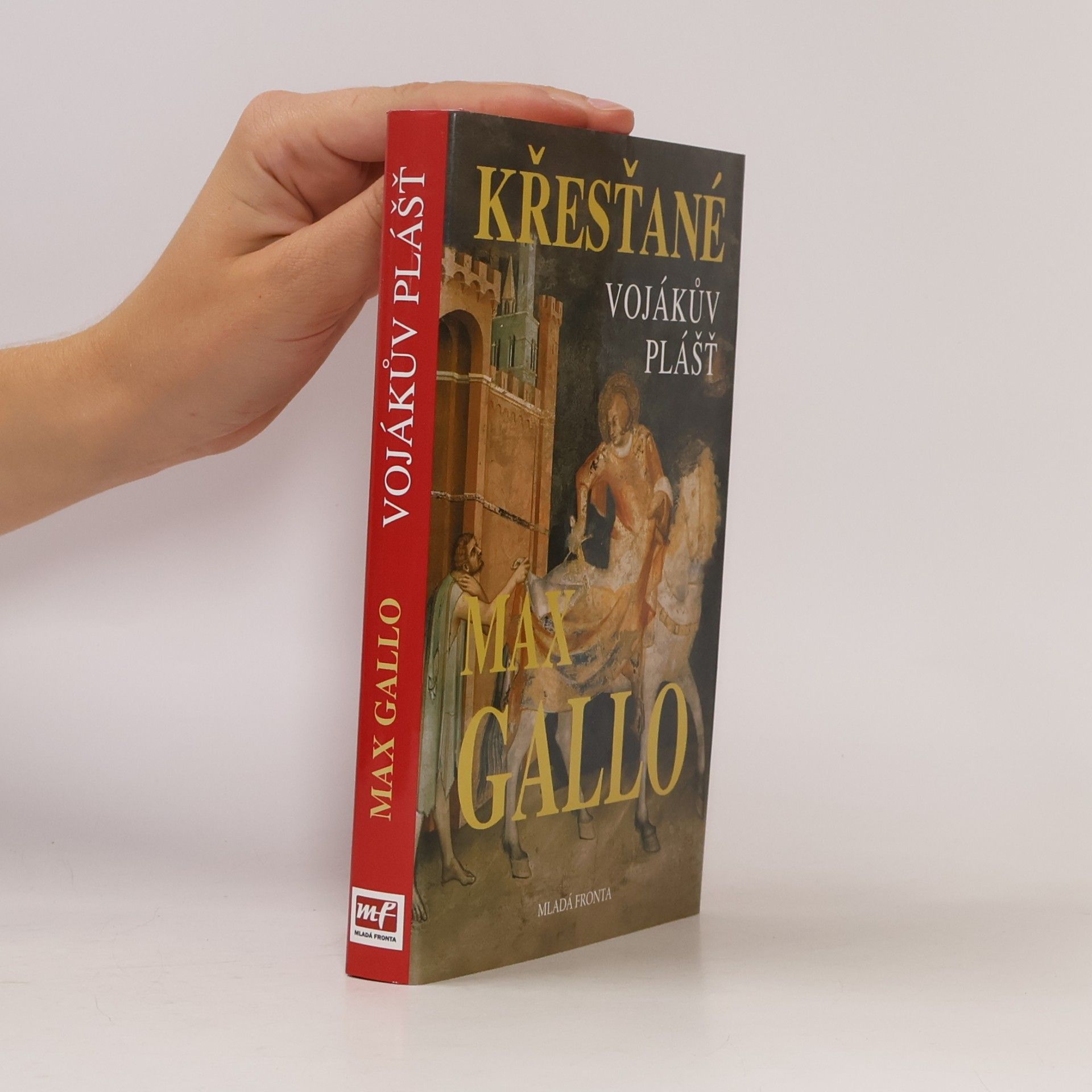 Max Gallo Křesťané. Vojákův plášť