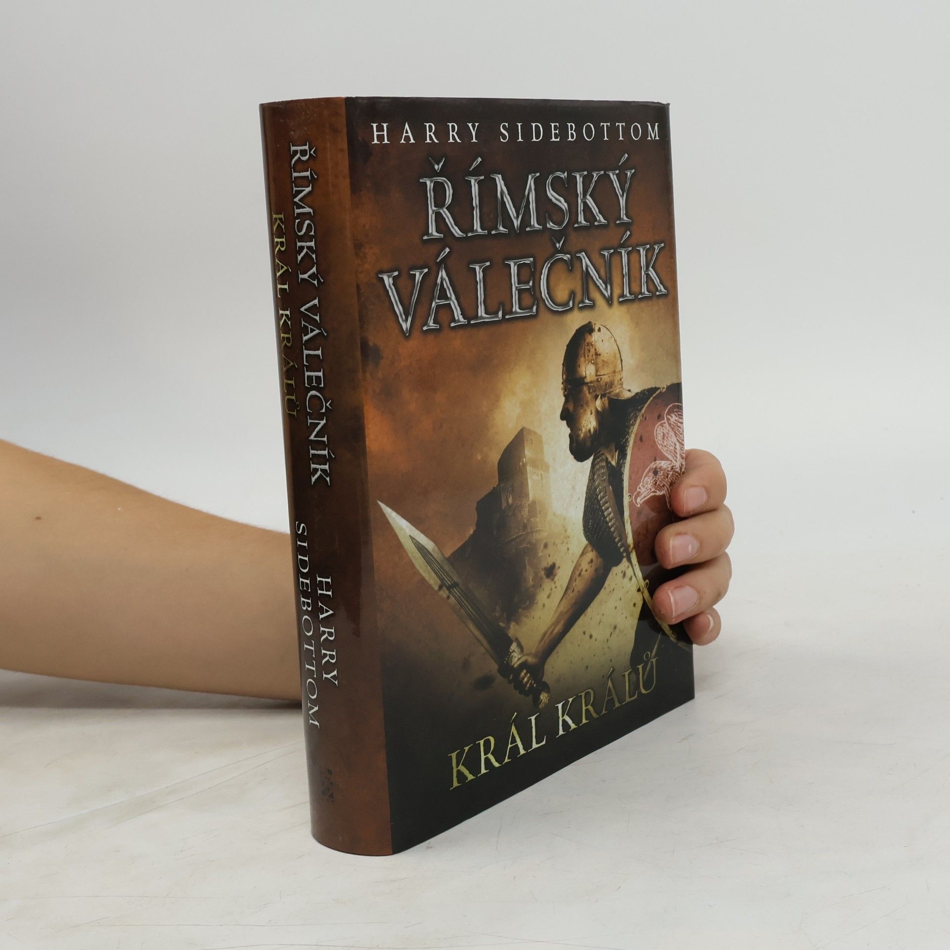 Harry Sidebottom Římský válečník. Král králů