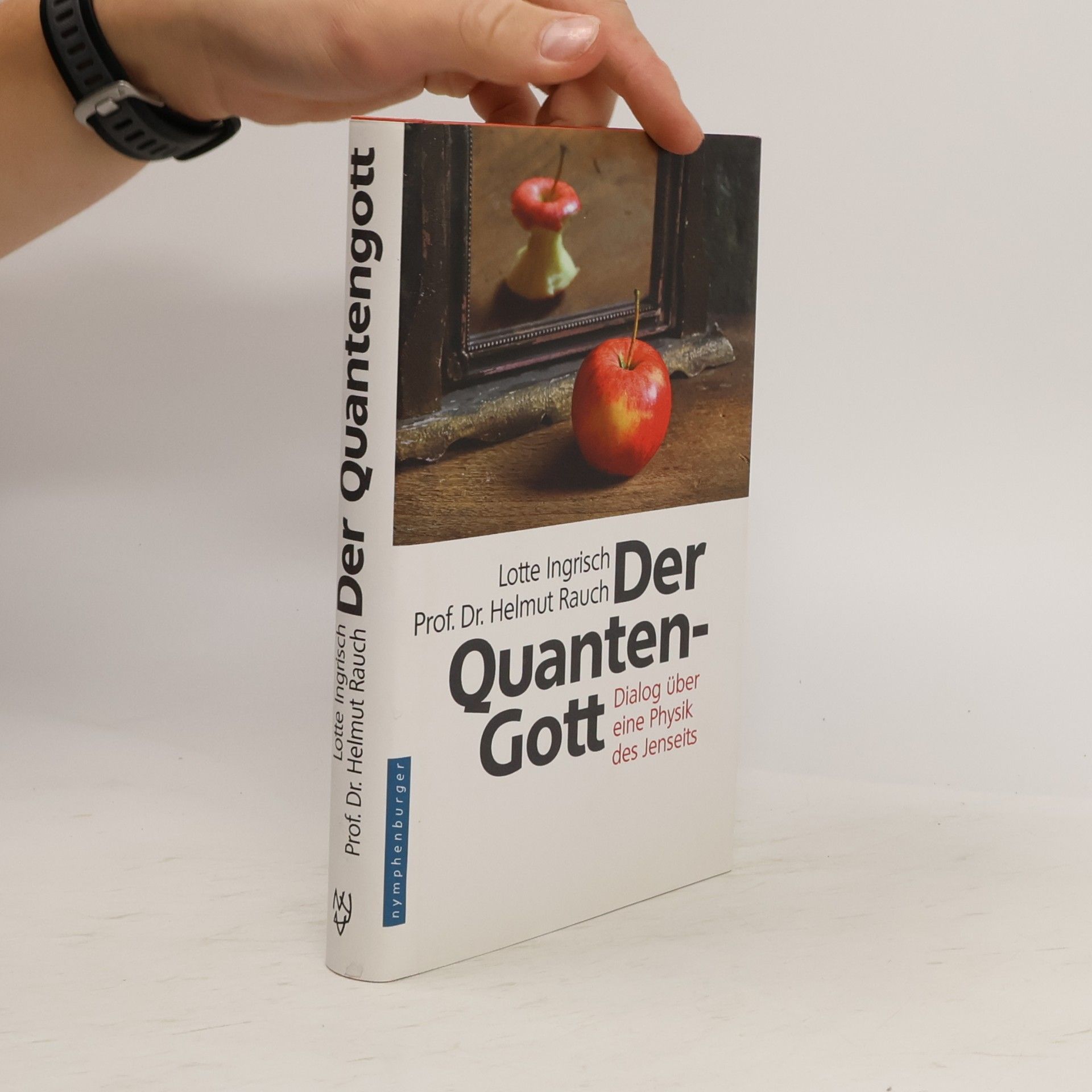 Lotte Ingrisch Der Quantengott. Dialog über eine Physik des Jenseits