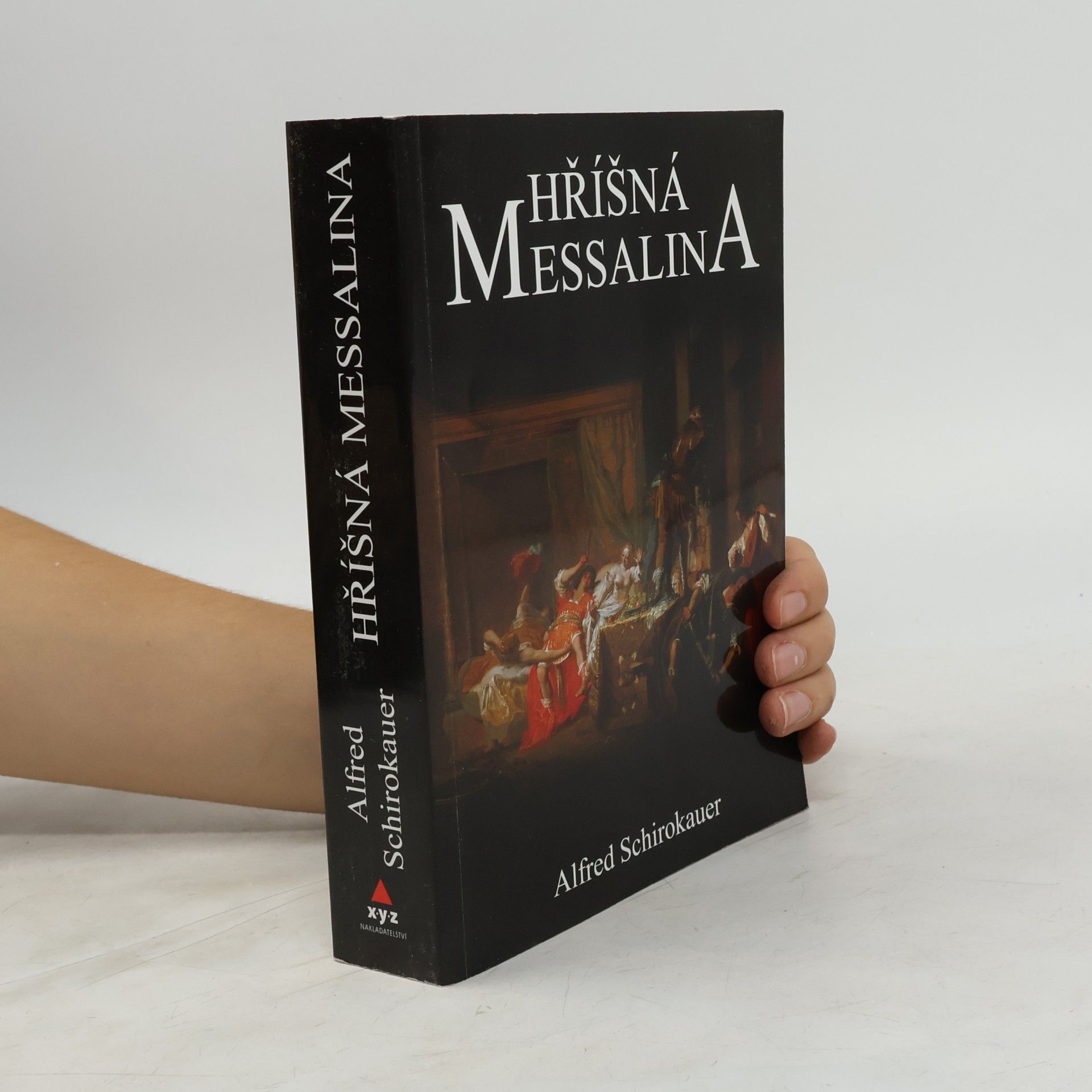 Alfred Schirokauer Hříšná Messalina: Román ze života hříšné římské císařovny