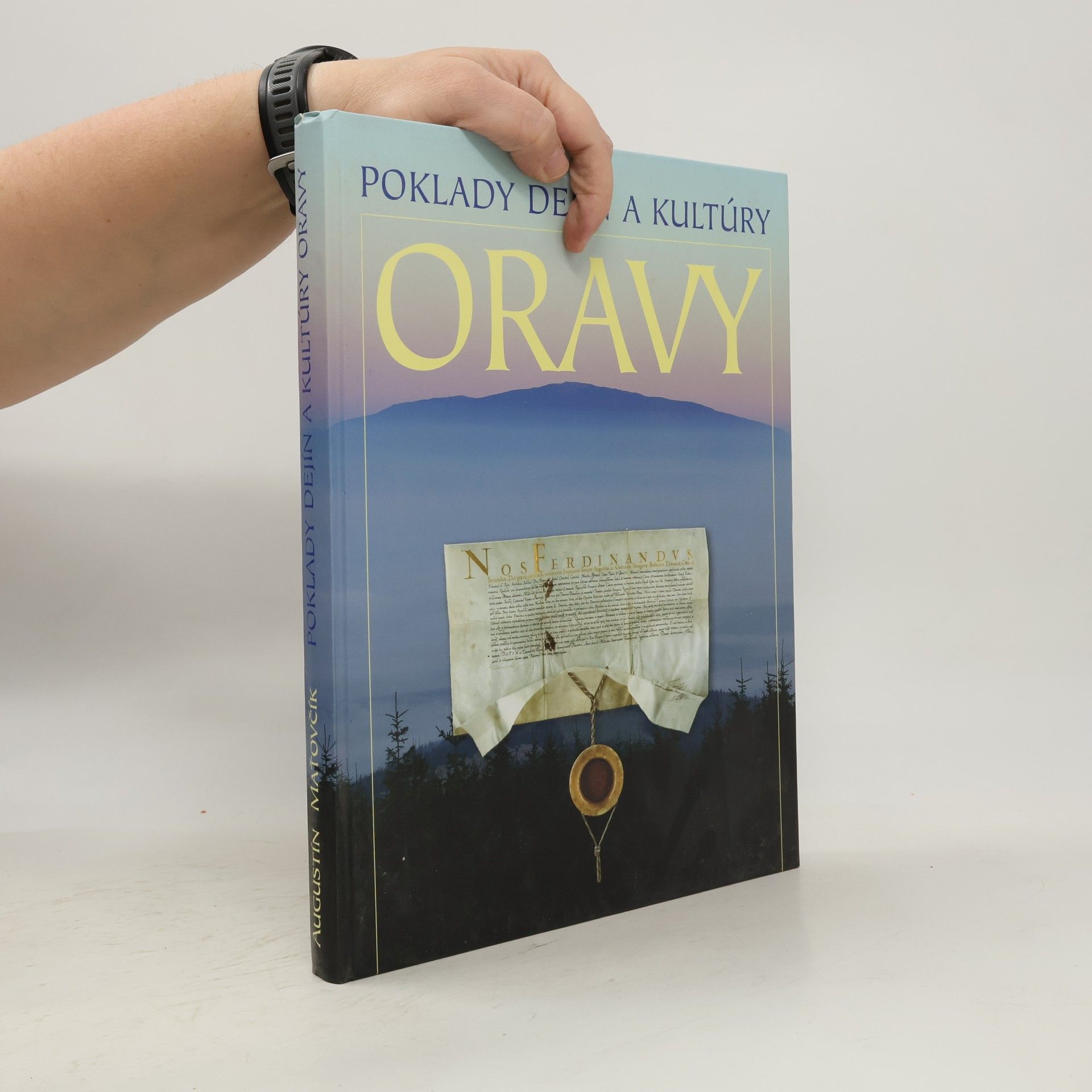 Augustín Mat̕ovčík Poklady dejín a kultury Oravy