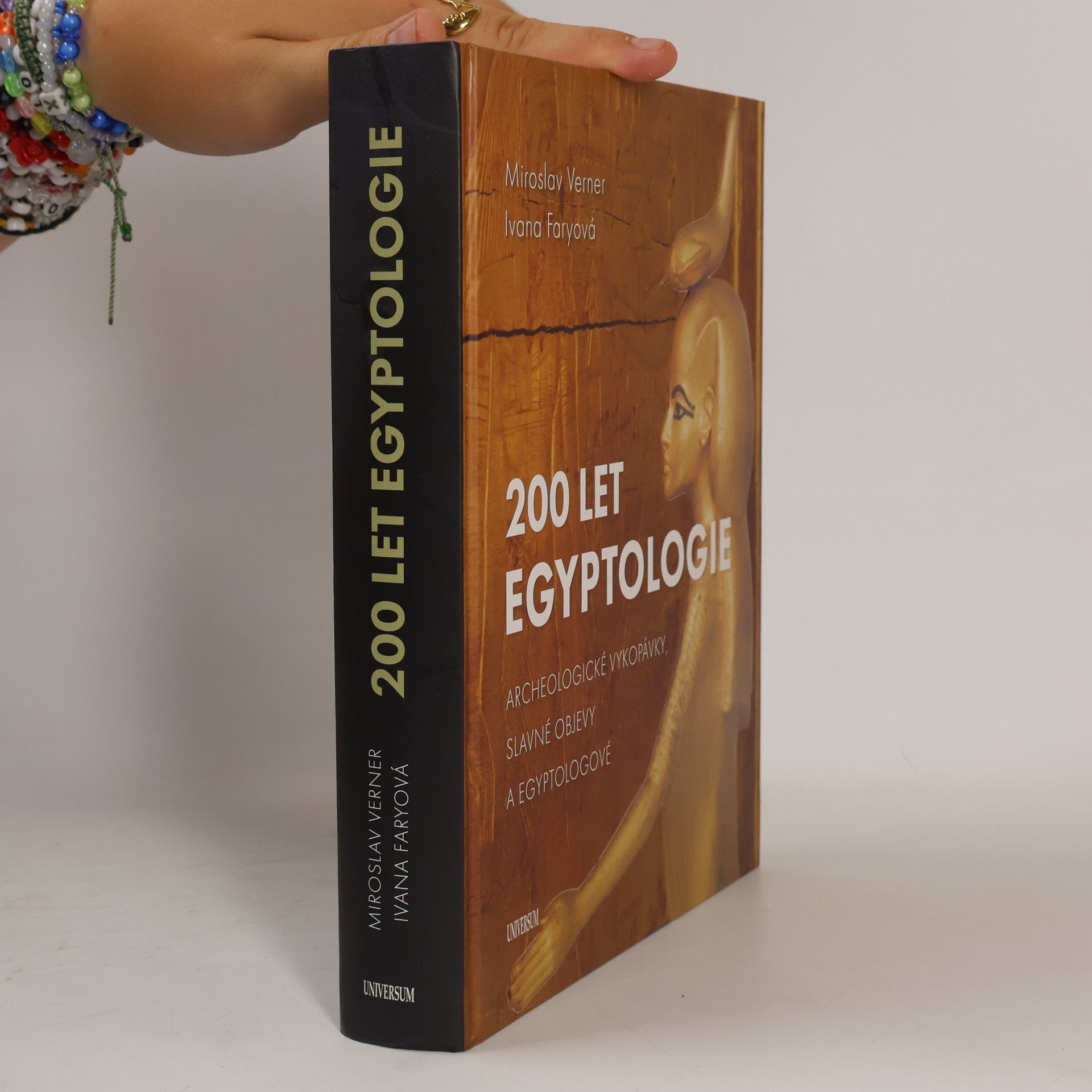 Ivana Faryová 200 let egyptologie : archeologické vykopávky, slavné objevy a egyptologové