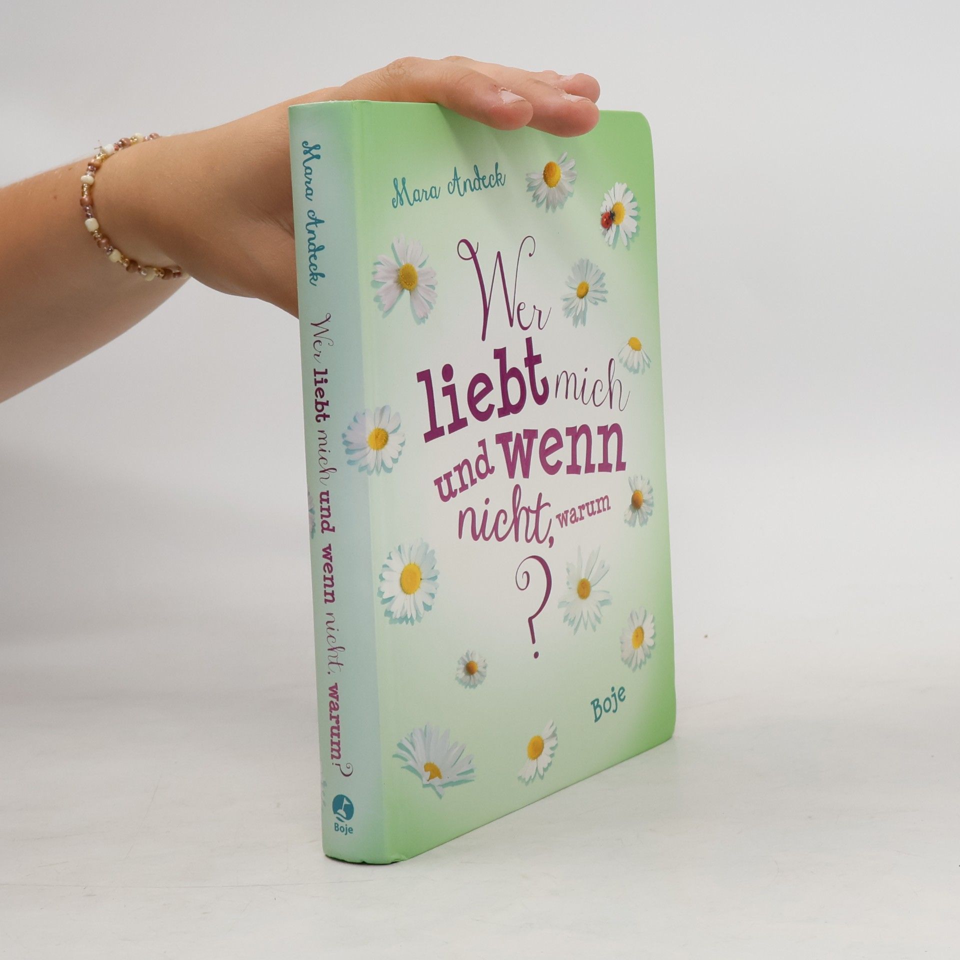 Mara Andeck Wer liebt mich und wenn nicht, warum?