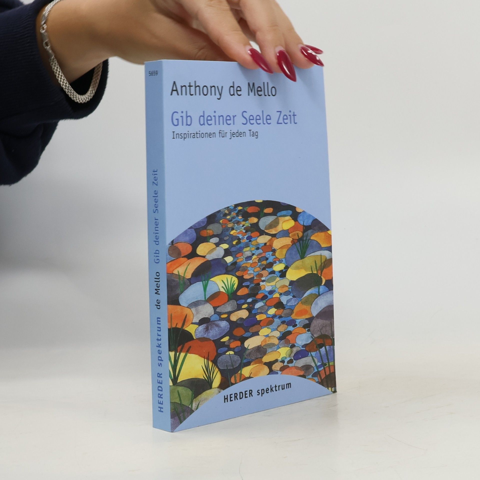 Anthony de Mello Gib deiner Seele Zeit