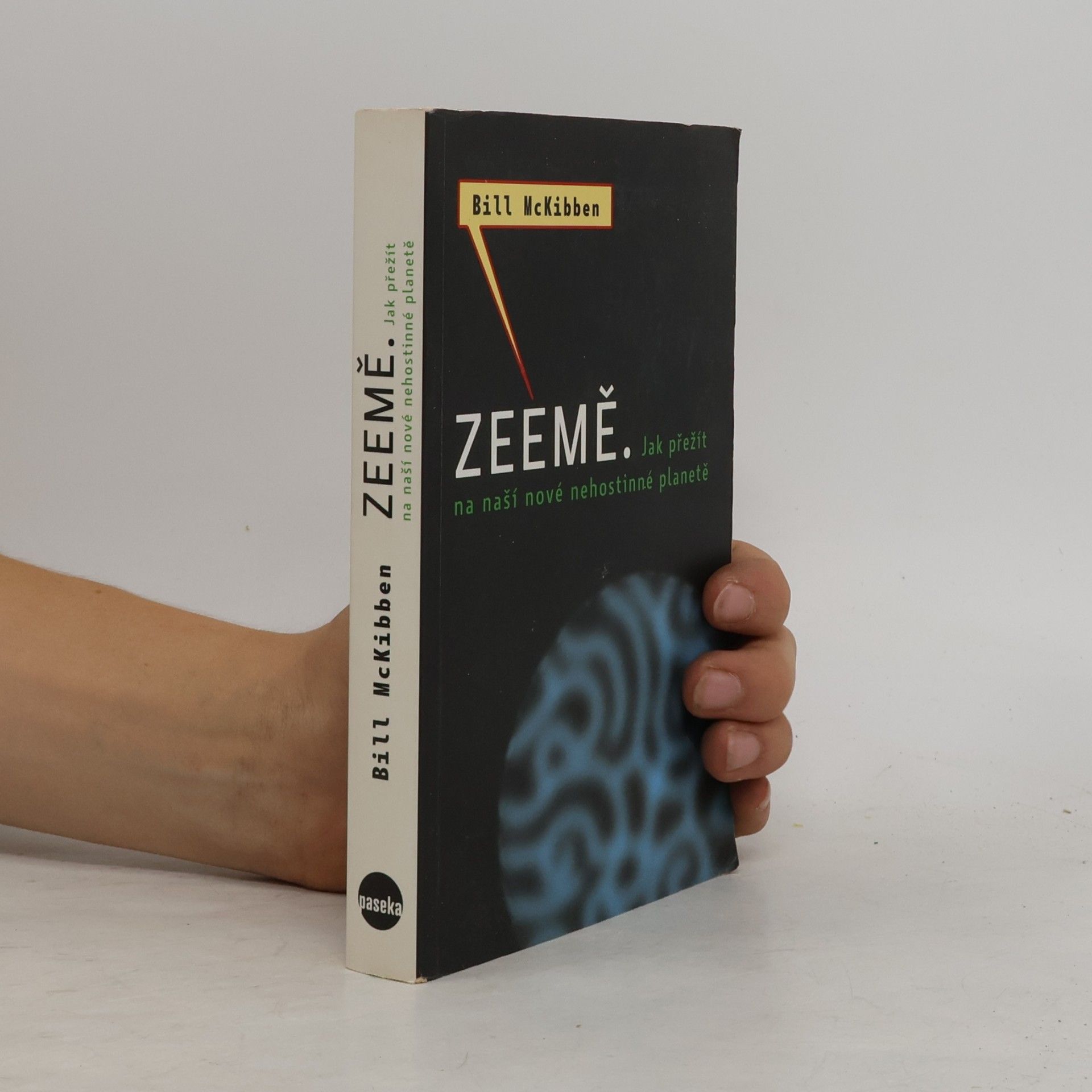 Bill McKibben Zeemě. Jak přežít na naší nové nehostinné planetě