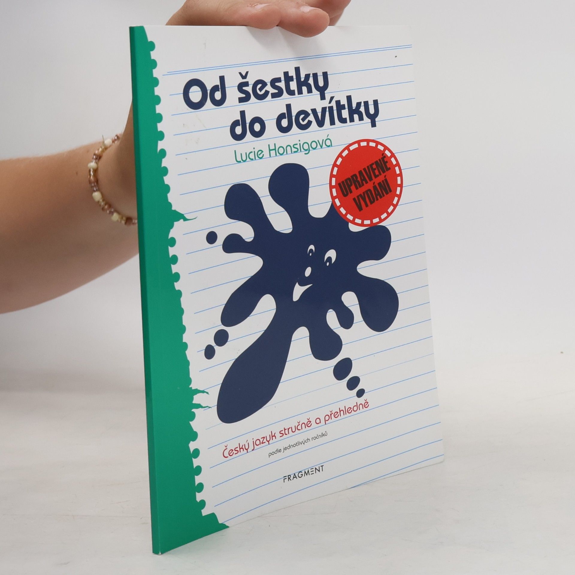 Lucie Honsigová Od šestky do devítky : Český jazyk stručně a přehledně podle jednotlivých ročníků