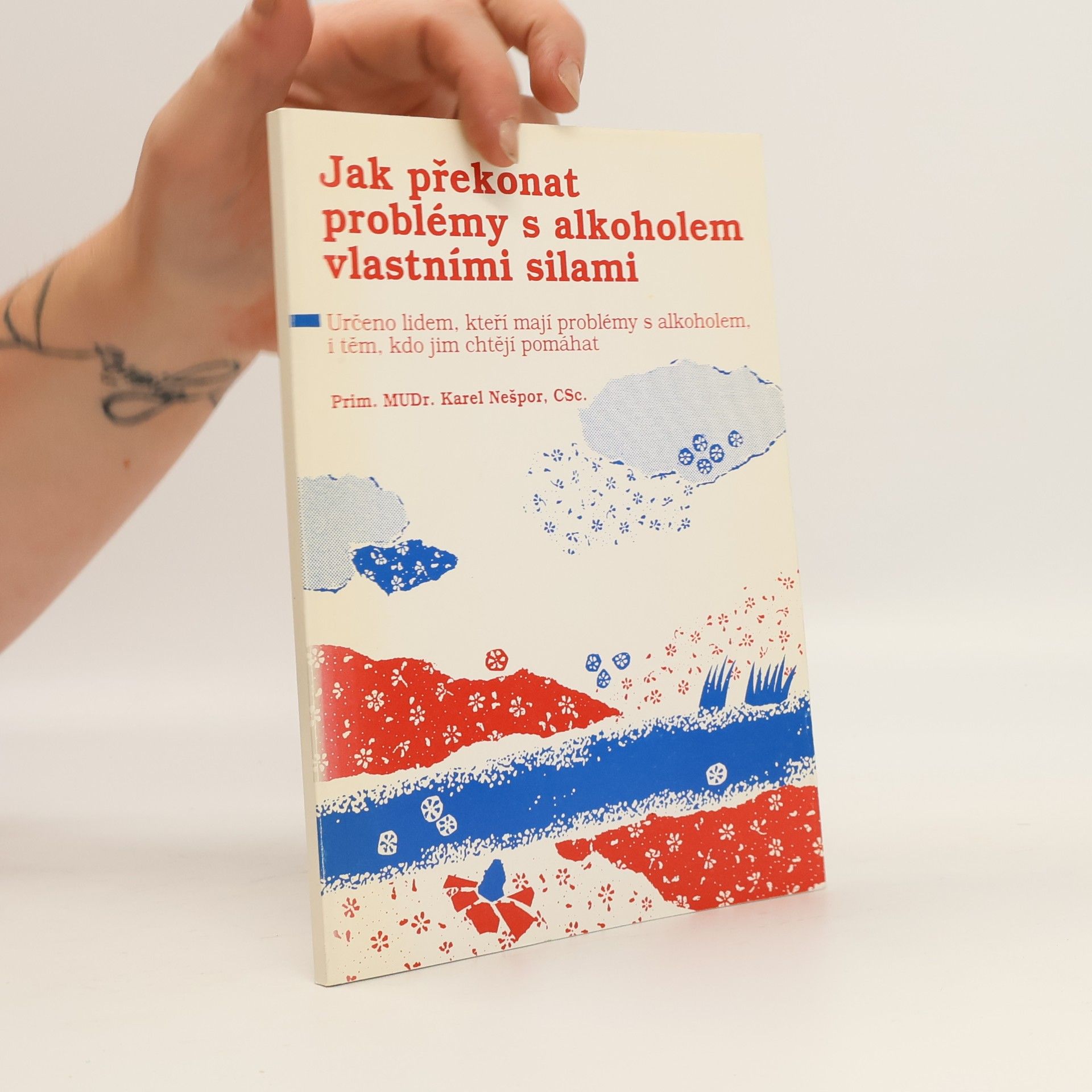 Karel Nešpor Jak překonat problémy s alkoholem vlastními silami