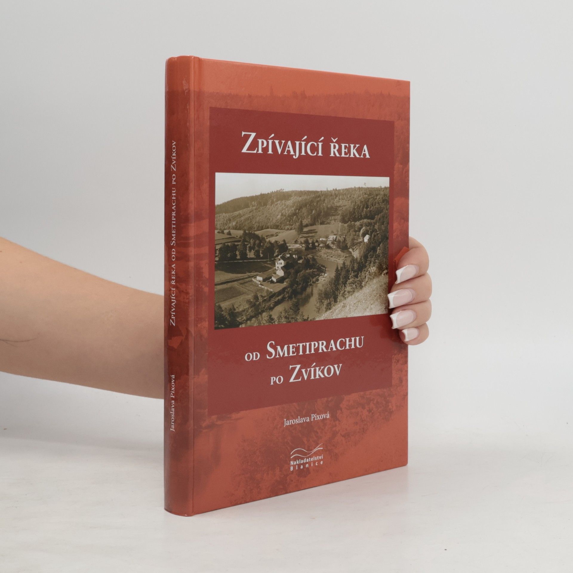 Jaroslava Pixová Zpívající řeka od Smetiprachu po Zvíkov