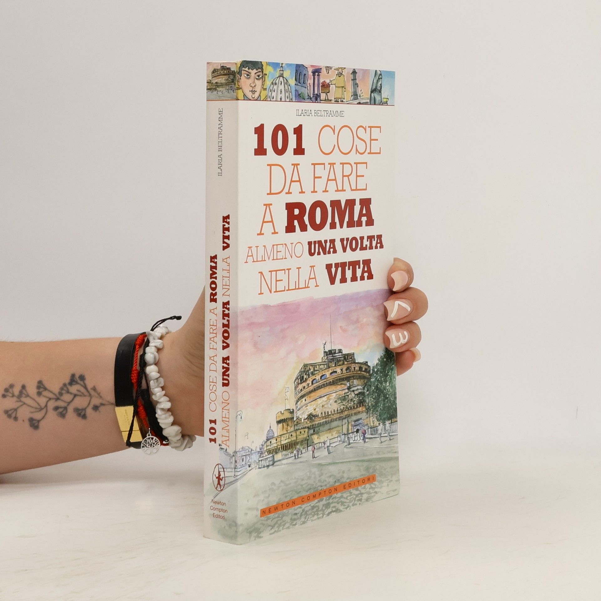 Ilaria Beltramme 101 cose da fare a Roma almeno una volta nella vita
