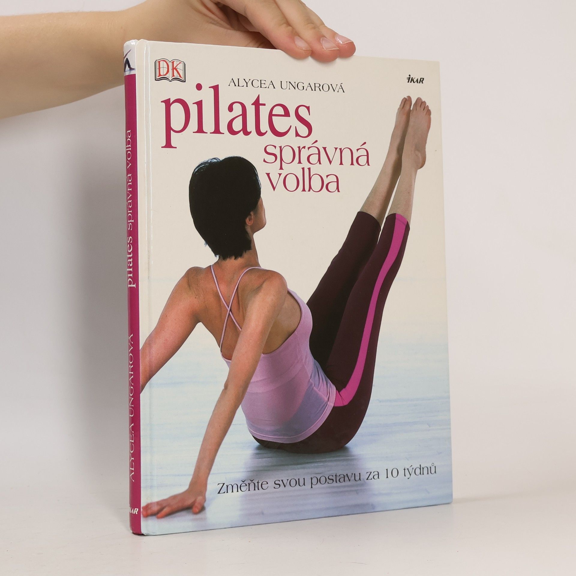 Iva Charvátová Pilates-správná volba: Změňte svou postavu za 10 týdnů