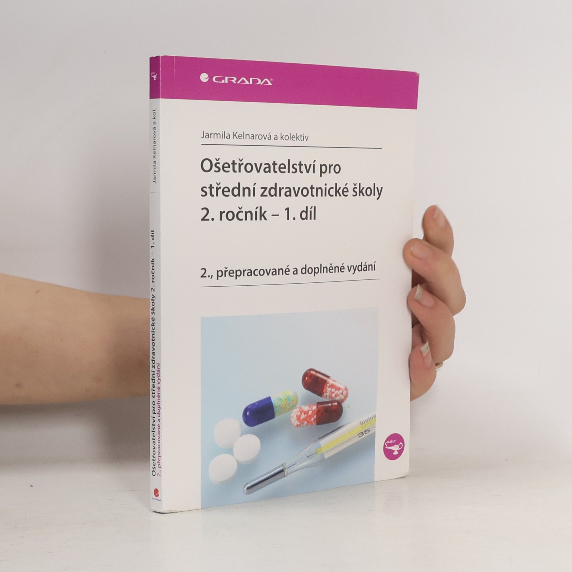 Jarmila Kelnarová Ošetřovatelství pro střední zdravotnické školy 2.ročník - 1.díl