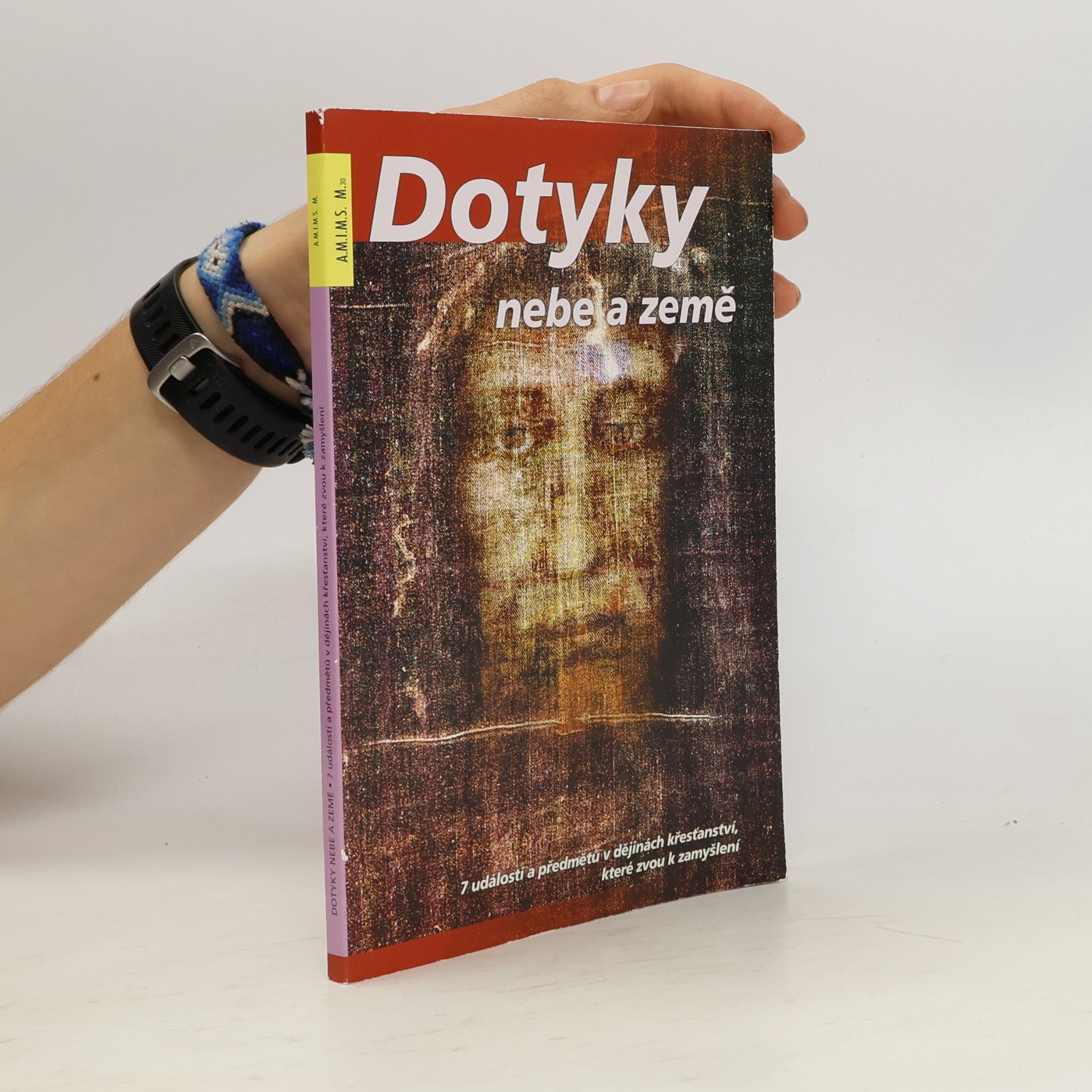 Irena Němcová Dotyky nebe a země. 7 událostí a předmětů v dějinách křesťanství, které zvou k zamyšlení