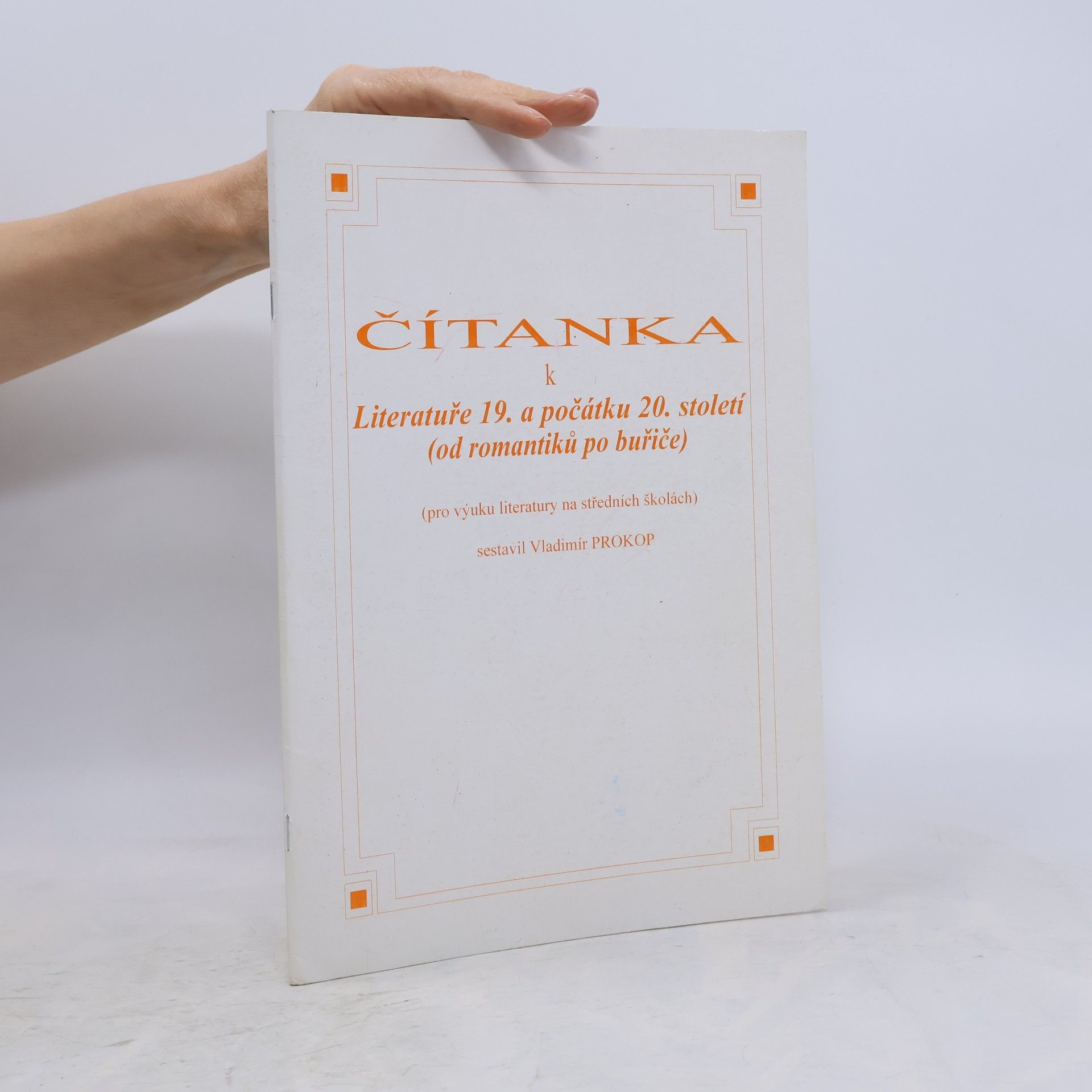 Vladimír Prokop Čítanka k Literatuře 19. a počátku 20. století (od romantiků po buřiče)