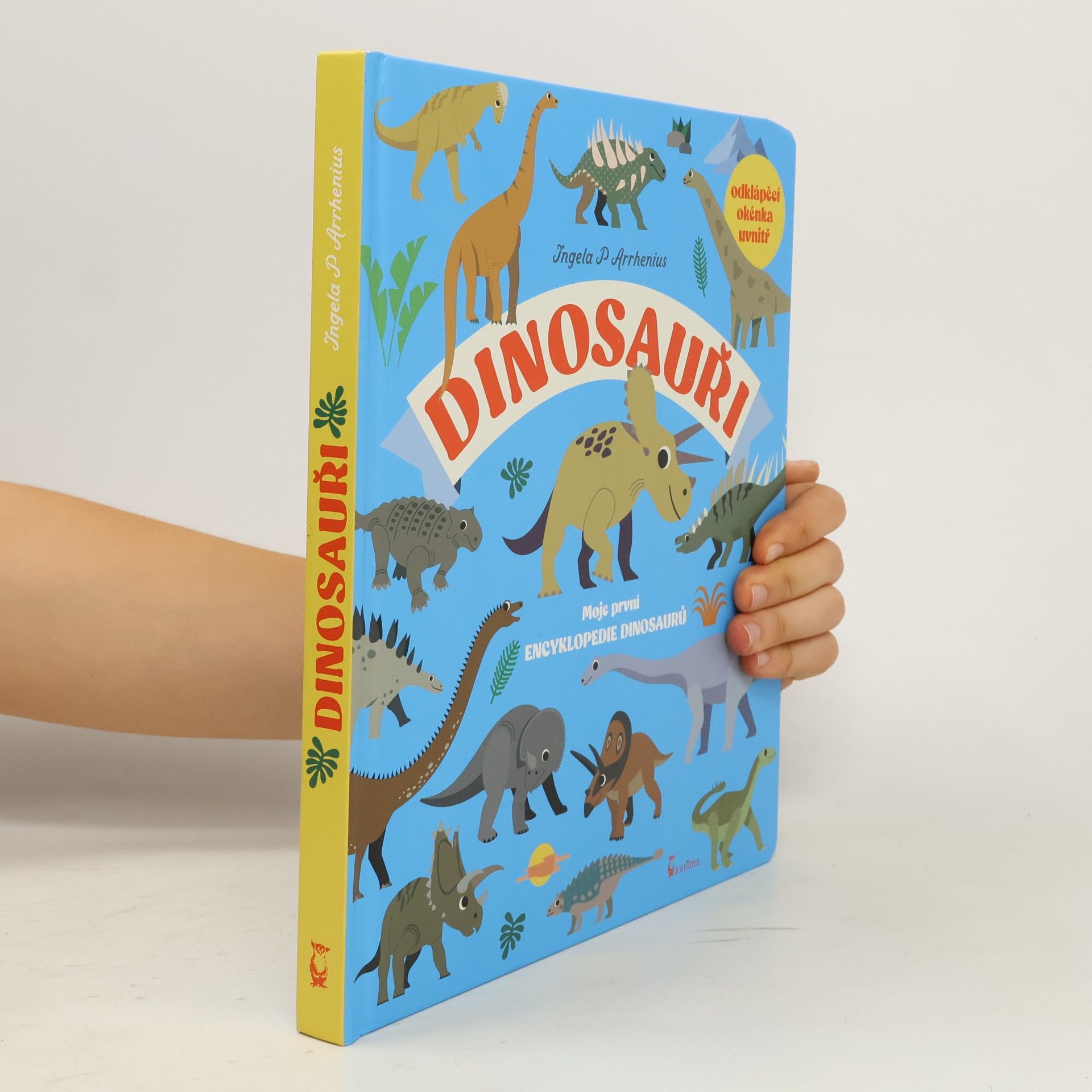 Ingela P. Arrhenius Dinosauři : moje první encyklopedie dinosaurů