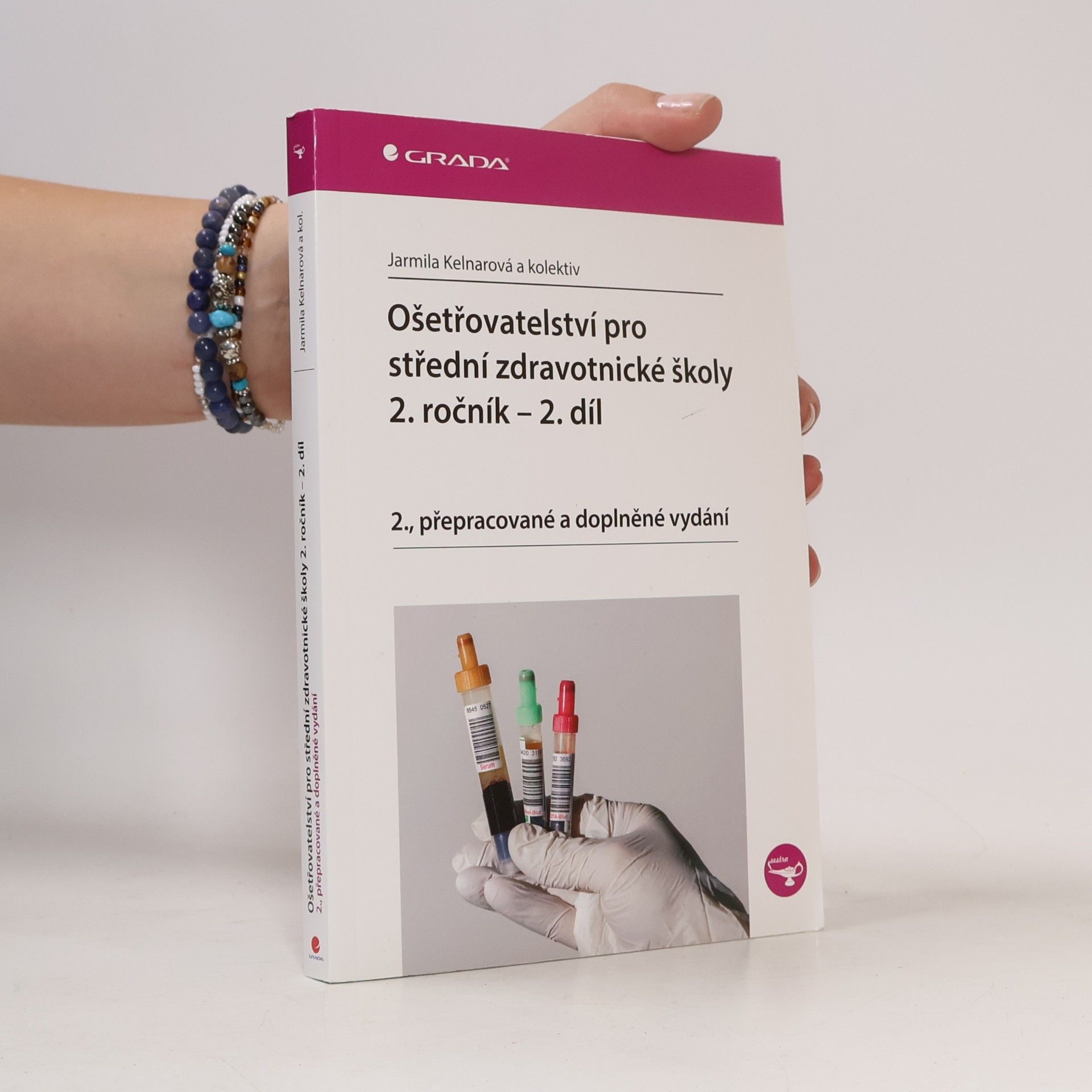 Jarmila Kelnarová Ošetřovatelství pro střední zdravotnické školy - 2. ročník, 2. díl