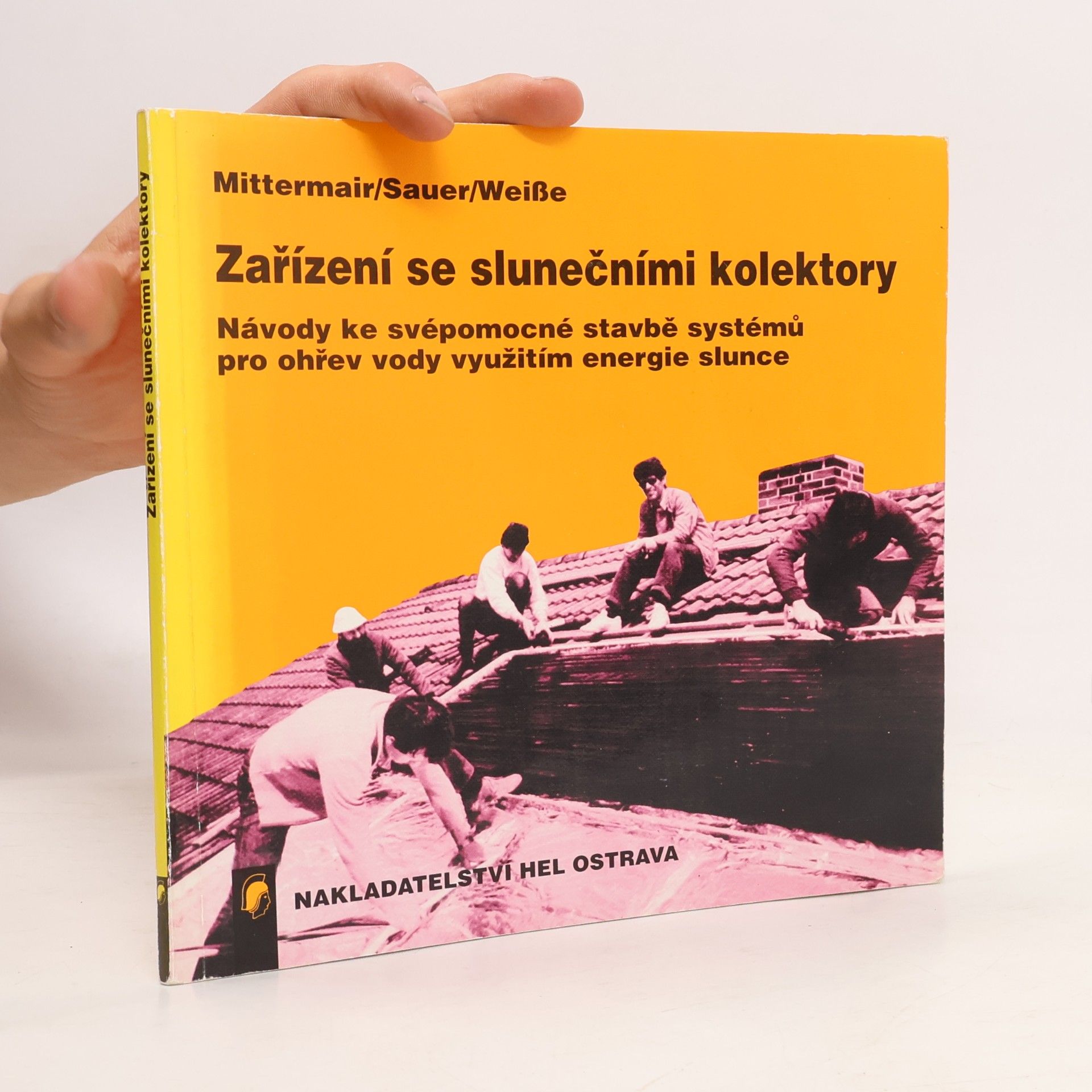 Zařízení se slunečními kolektory. Návody ke svépomocné stavbě systémů pro ohřev vody využitím energie slunce
