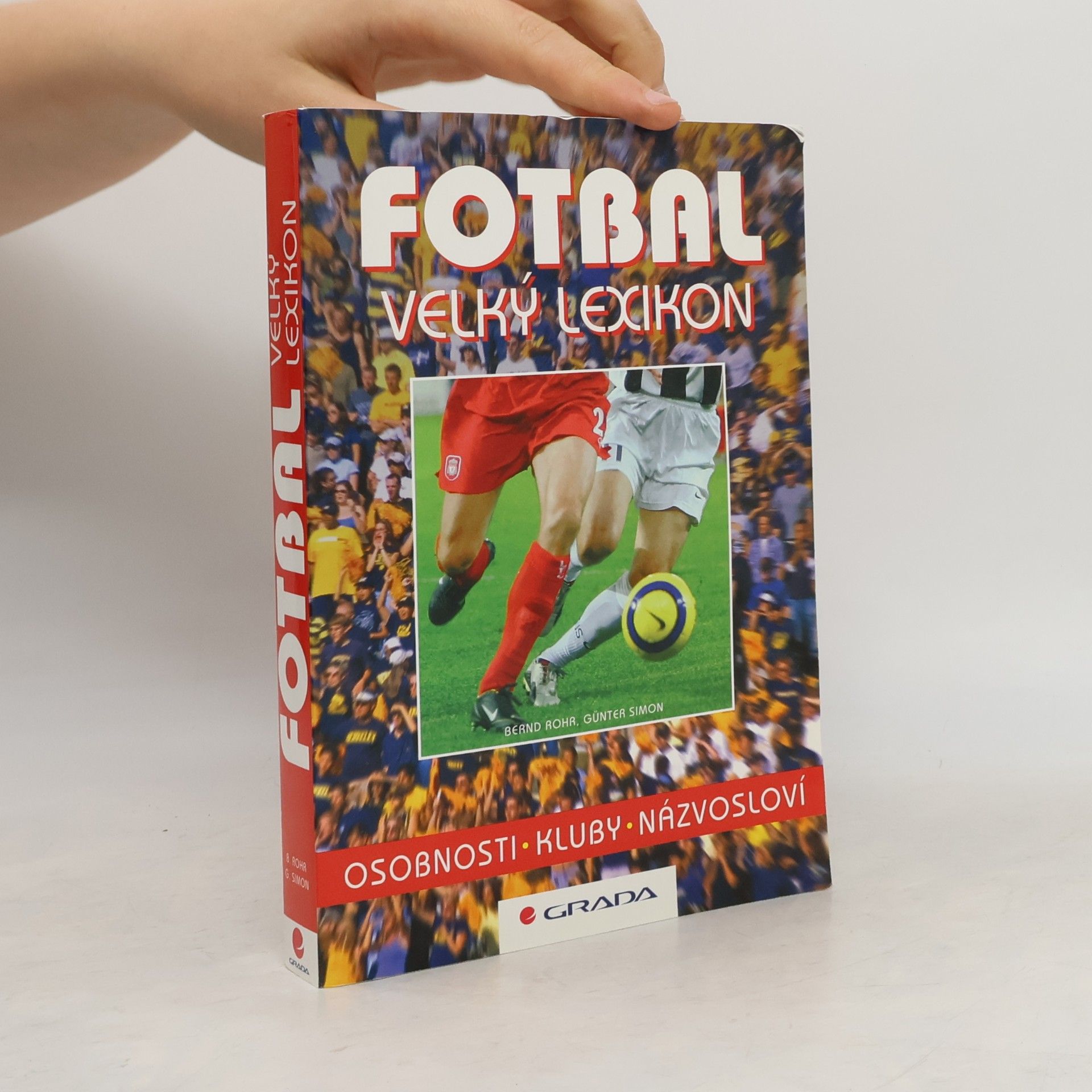 Günter Simon Fotbal. Velký lexikon. Osobnosti, kluby, názvosloví