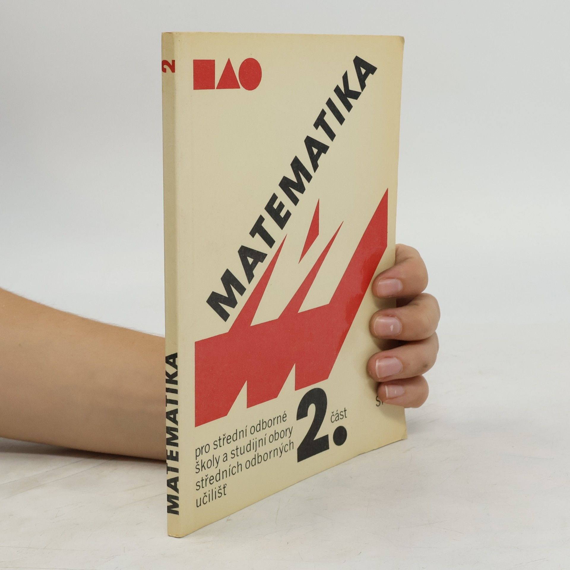 Various authors Matematika pro SOŠ a studijní obory SOU. 2. část