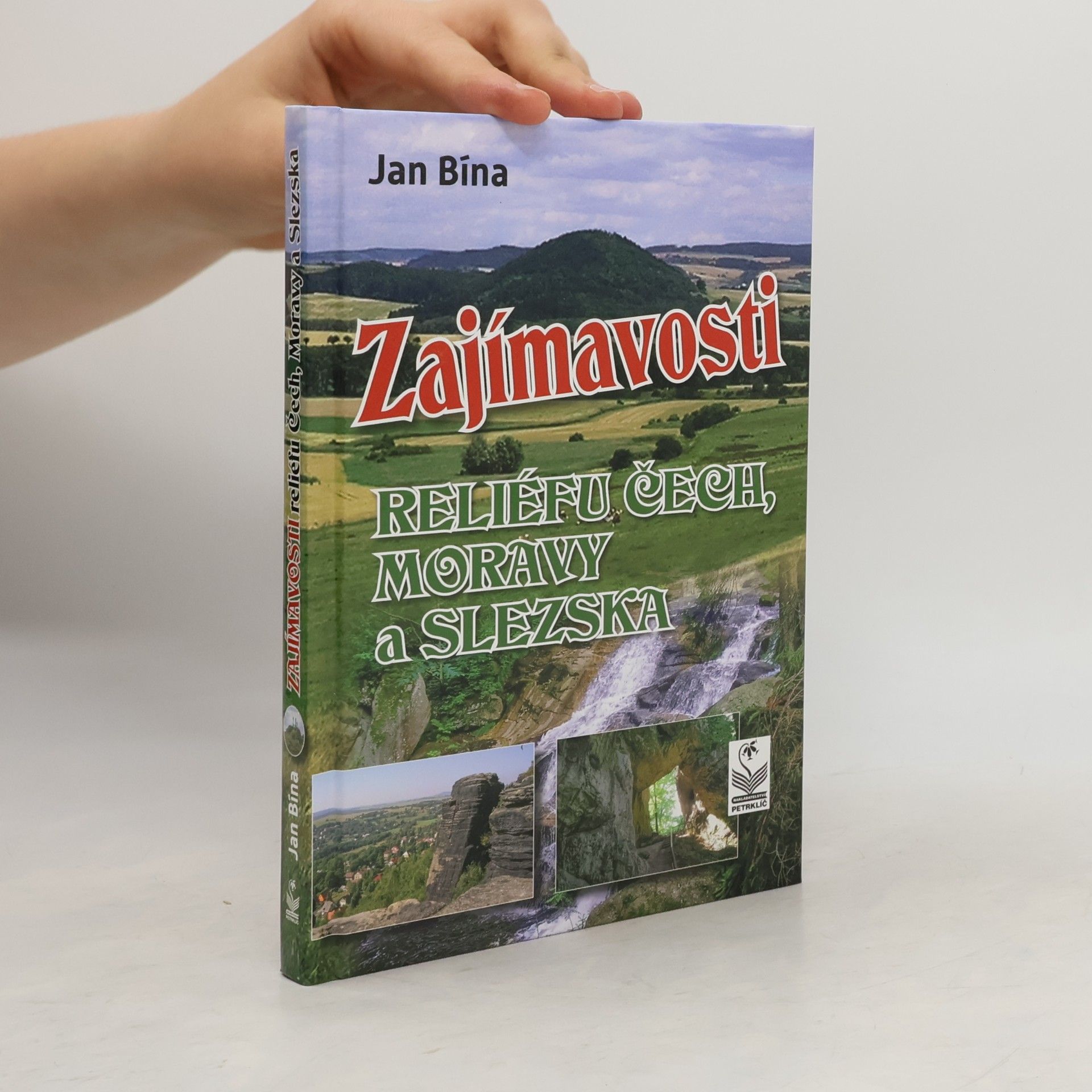 Jan Bína Zajímavosti reliéfu Čech, Moravy a Slezska