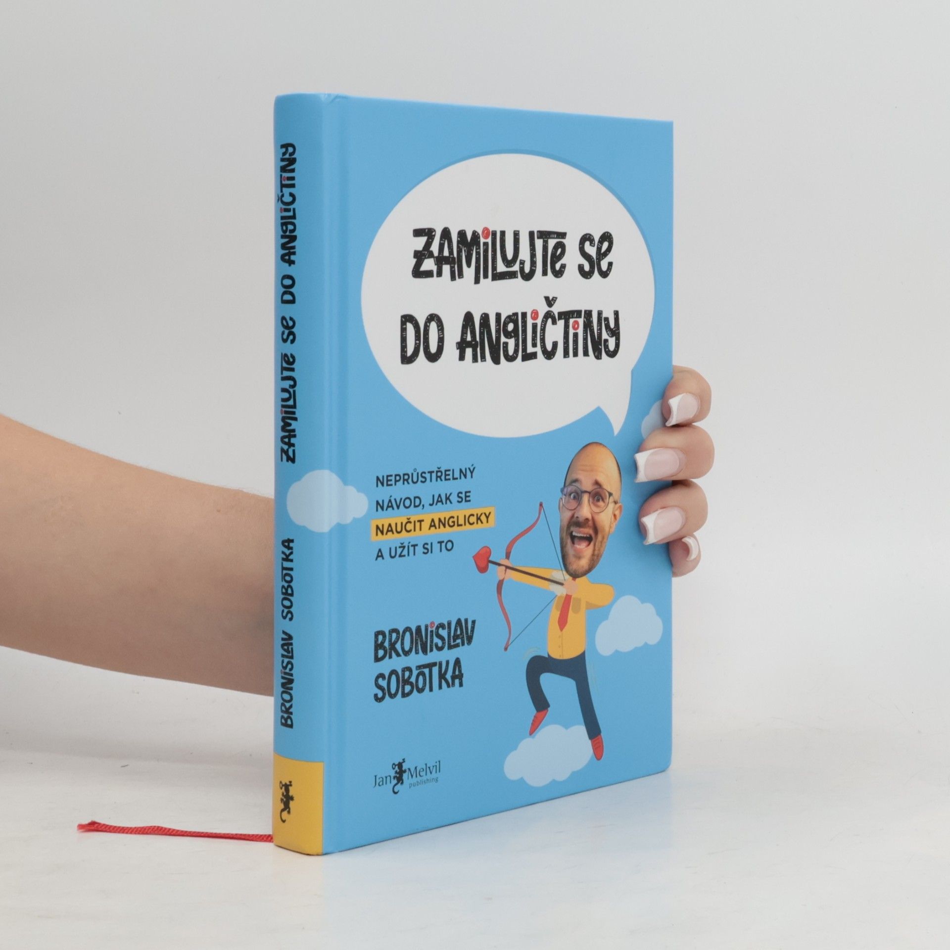 Bronislav Sobotka Zamilujte se do angličtiny. Neprůstřelný návod, jak se naučit anglicky a užít si to