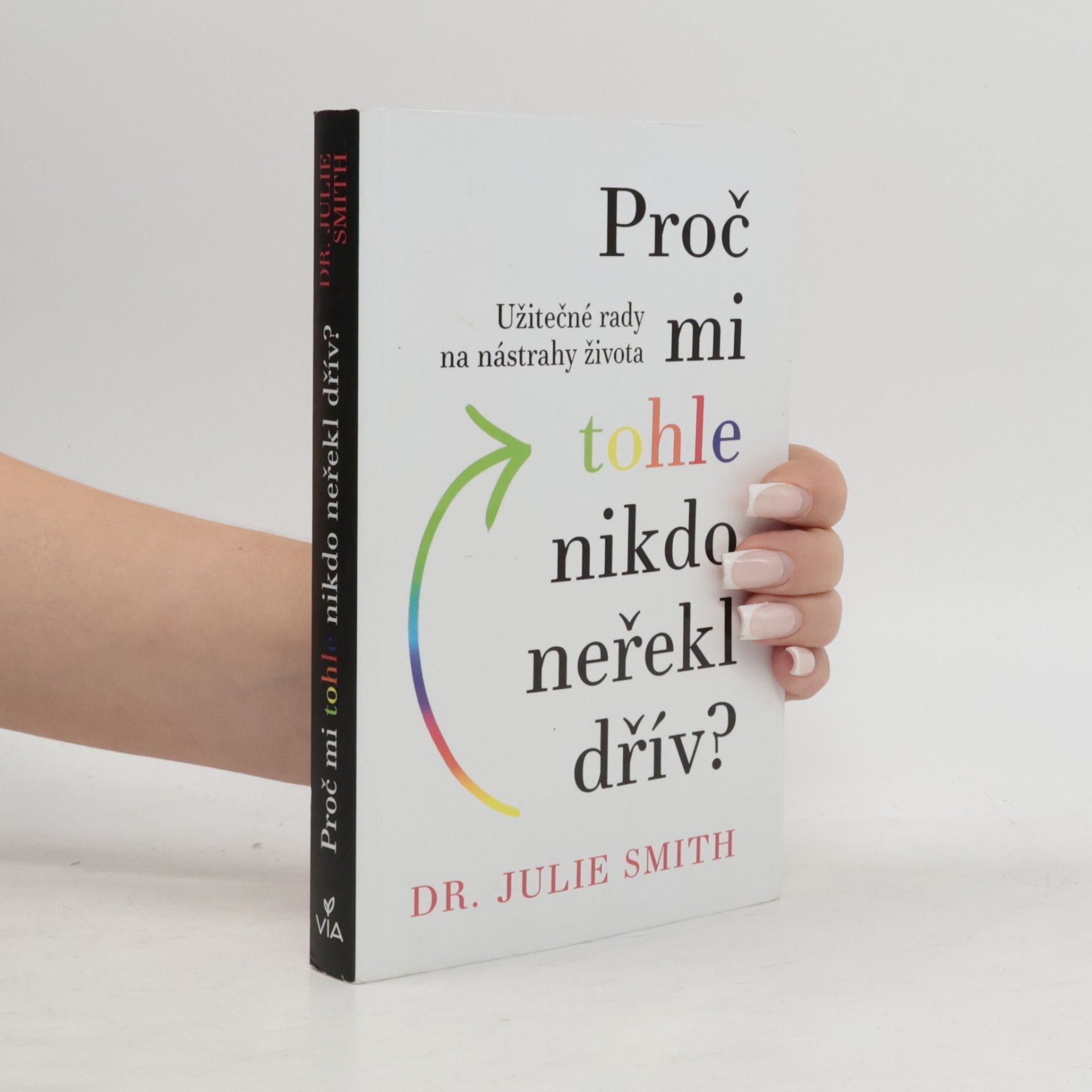 Julie Smith Proč mi tohle nikdo neřekl dřív?