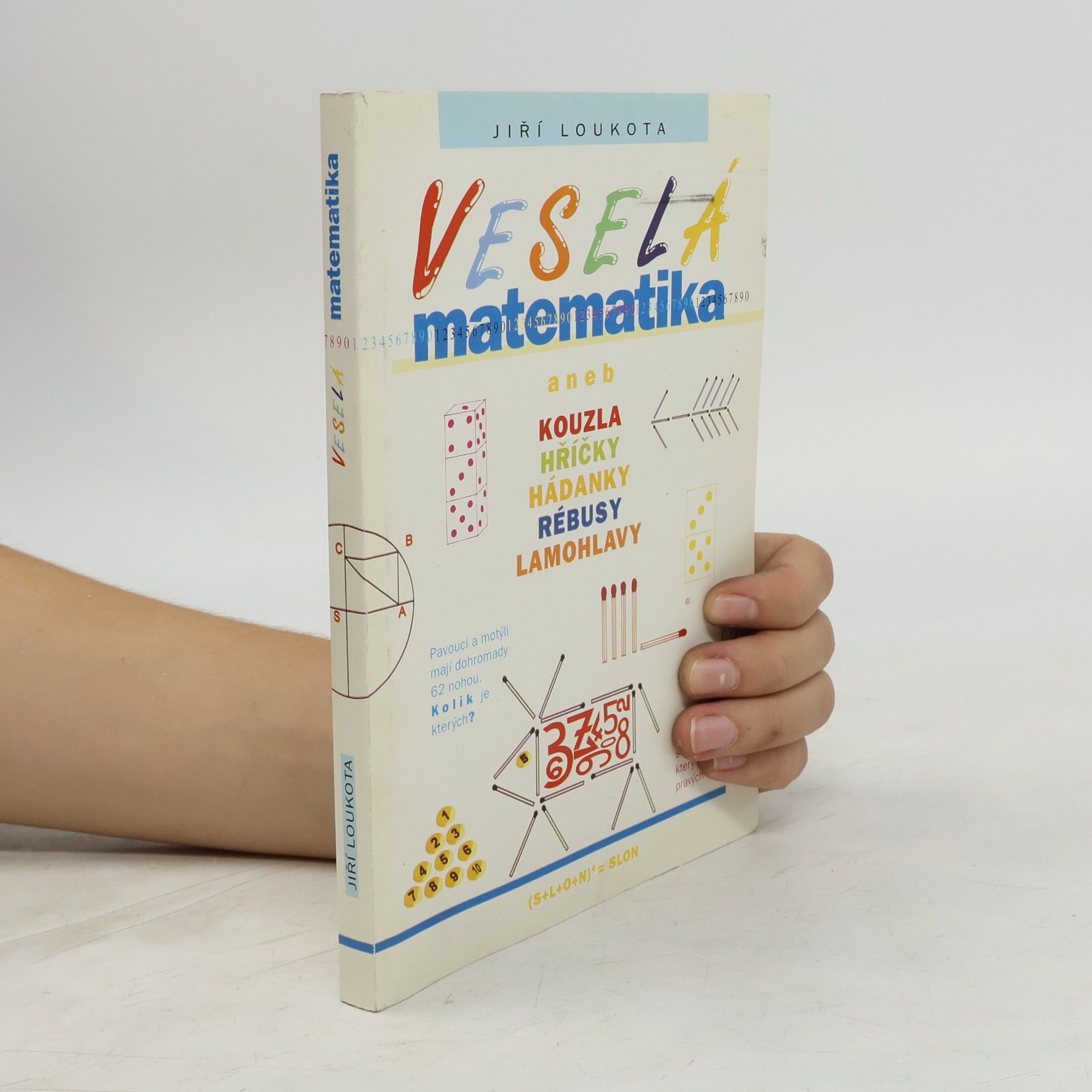 Jiří Loukota Veselá matematika aneb Kouzla, hříčky, hádanky, rébusy, lamohlavy