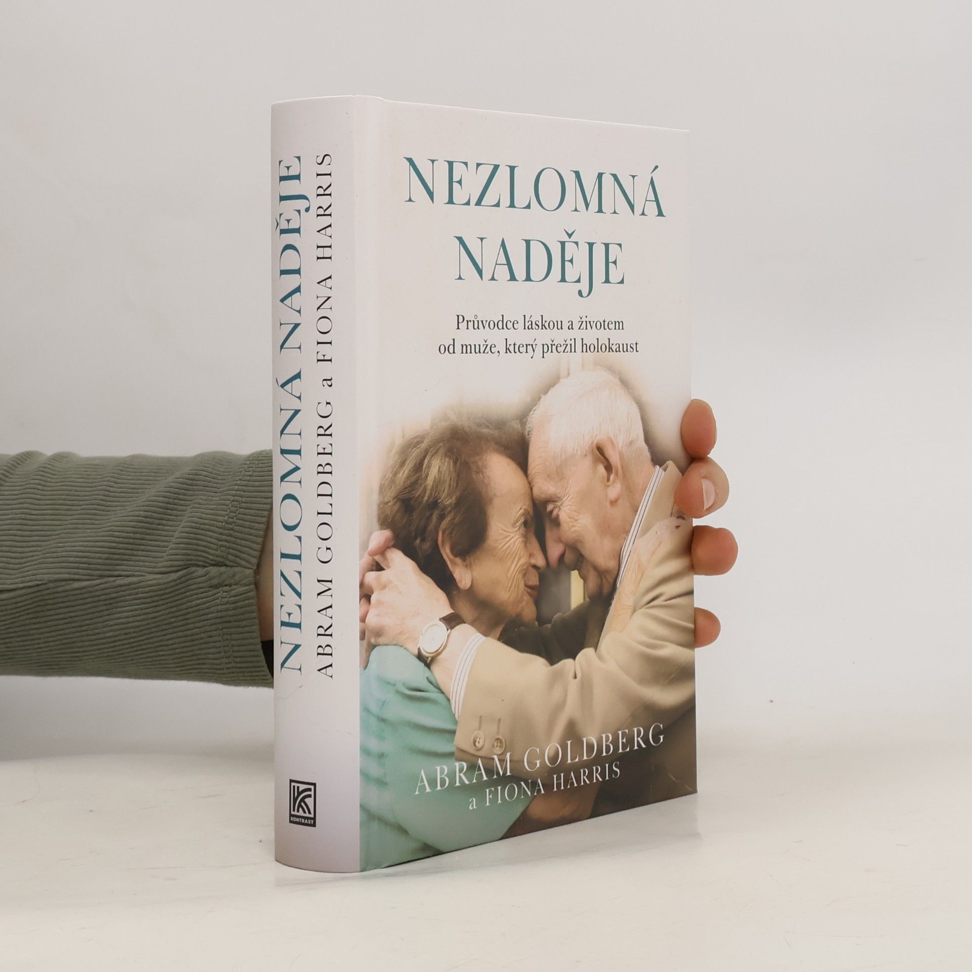 Nezlomná naděje - Průvodce láskou a životem od přeživšího holokaustu