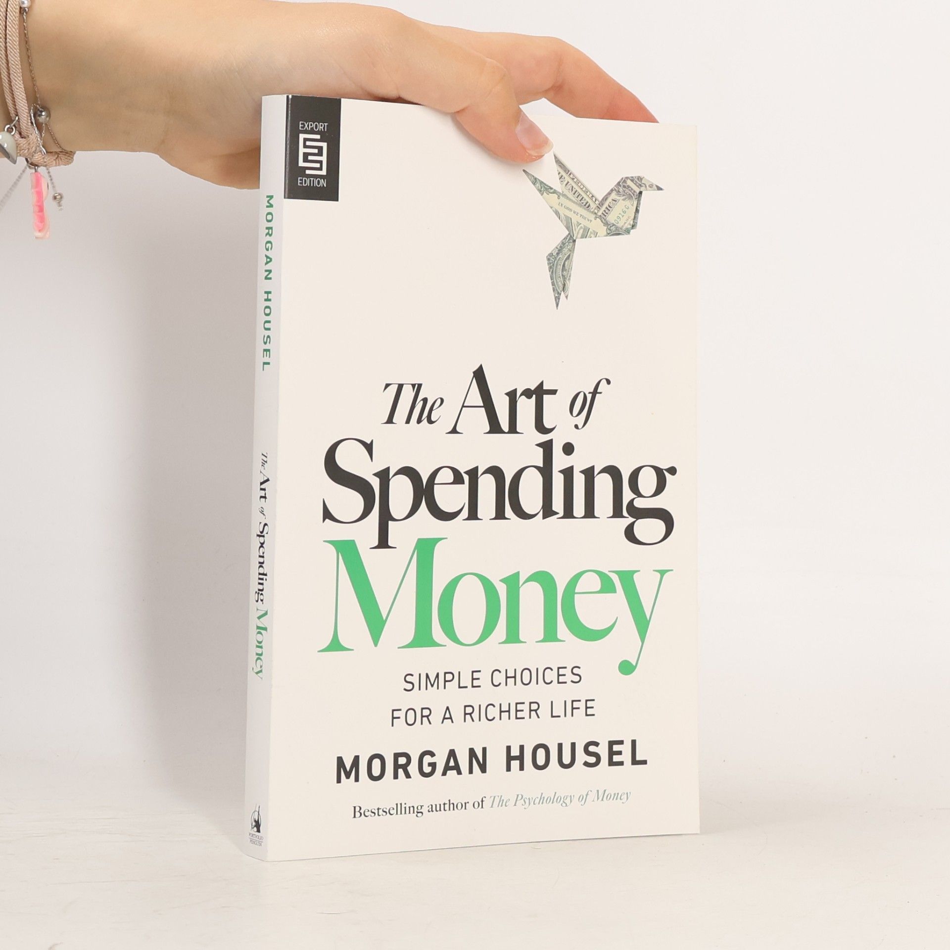 Morgan Housel The Art of Spending Money: Simple Choices for a Richer Life - Export Edition