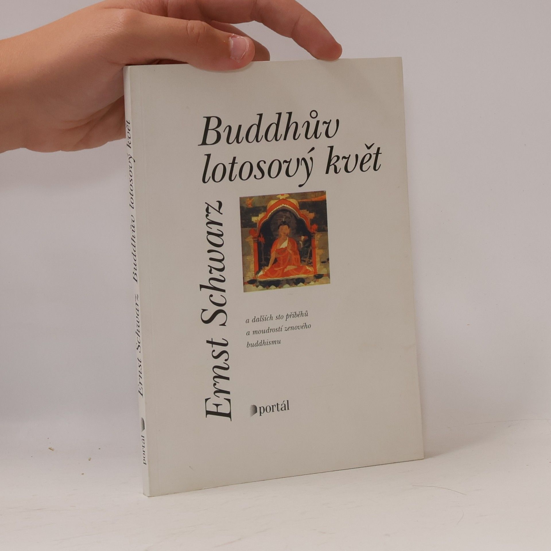 Ernst Schwarz Buddhův lotosový květ a dalších sto příběhů a moudrostí zenového buddhismu