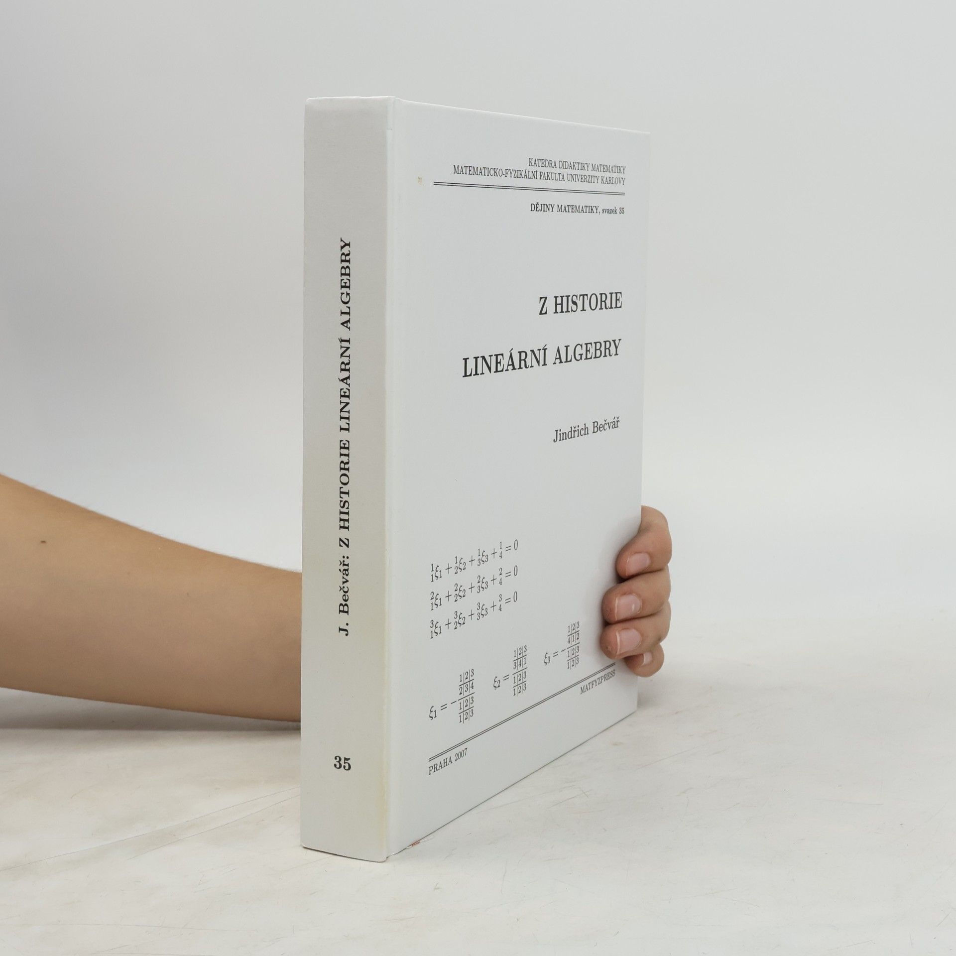 Jindřich Bečvář Dějiny matematiky - 35: Z historie lineární algebry