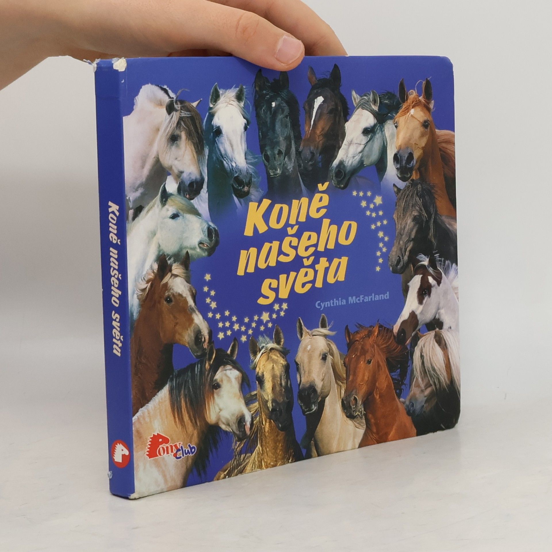 Cynthia McFarland Koně našeho světa. Encyklopedie koňských plemen