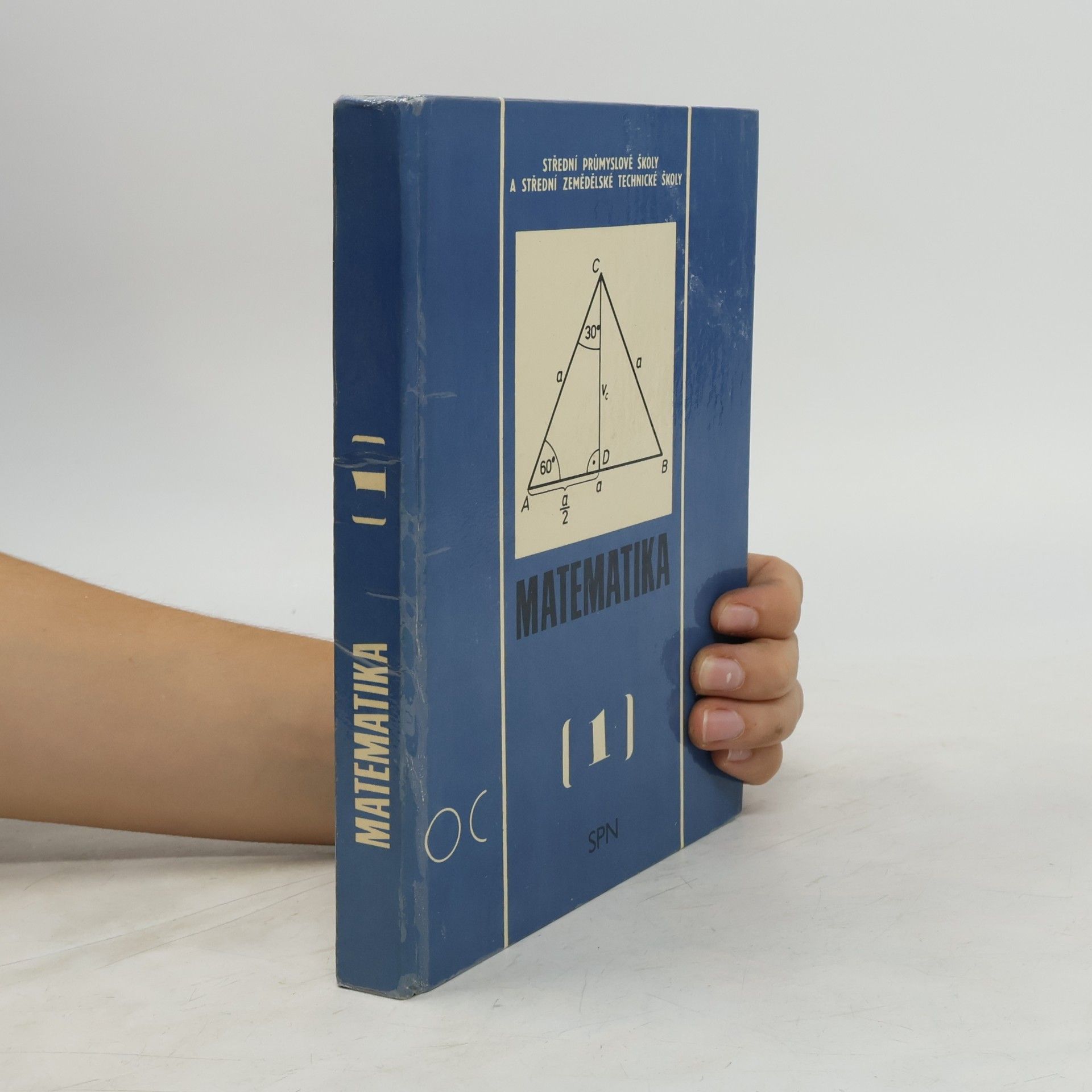 Břetislav Šikola Matematika pro střední průmyslové školy a střední zemědělské technické školy. 1. díl