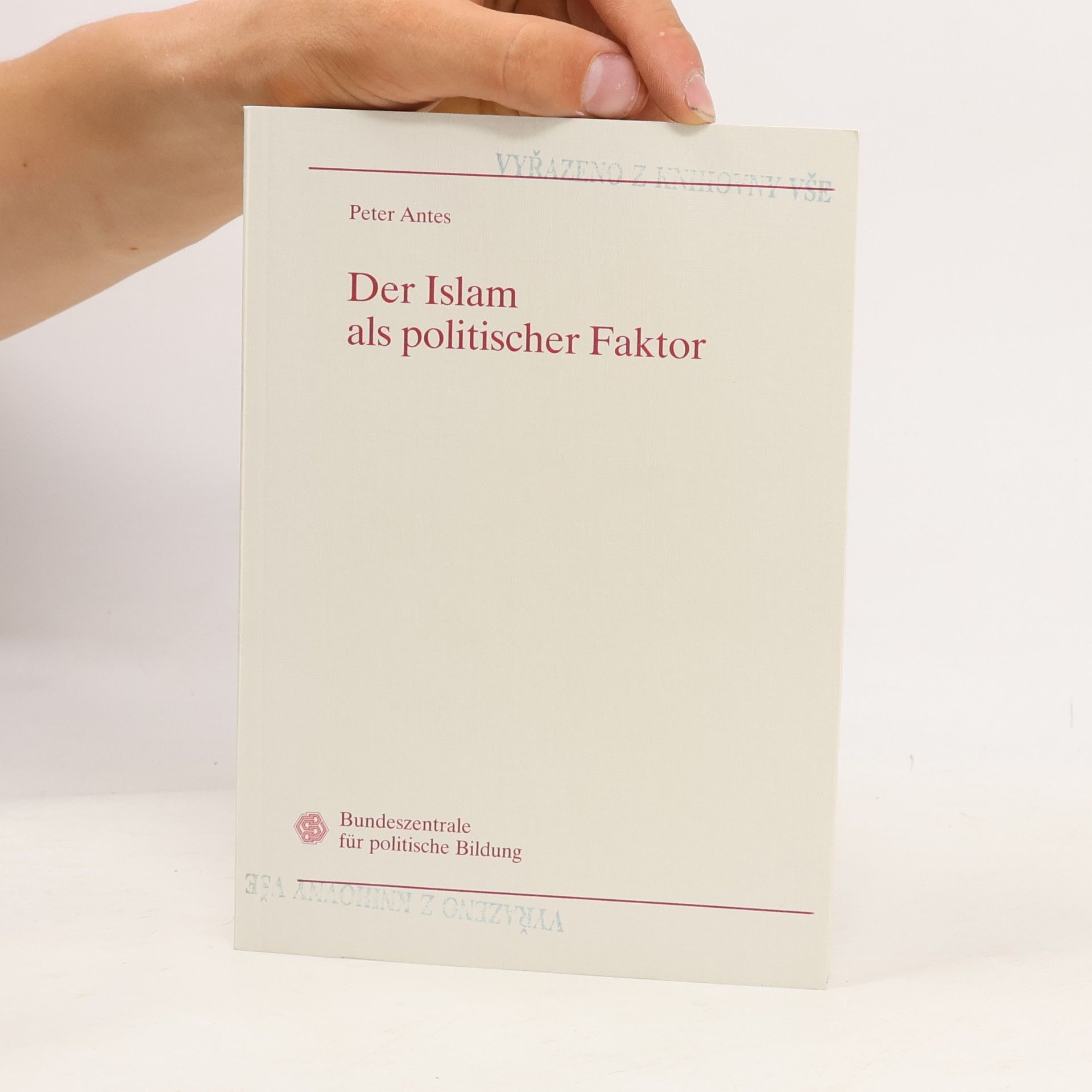 Peter Antes Der Islam als politischer Faktor