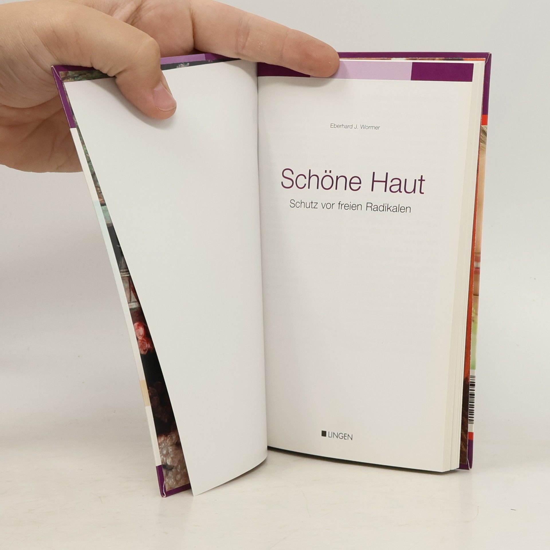 Eberhard J. Wormer Schöne Haut. Schutz vor freien Radikalen