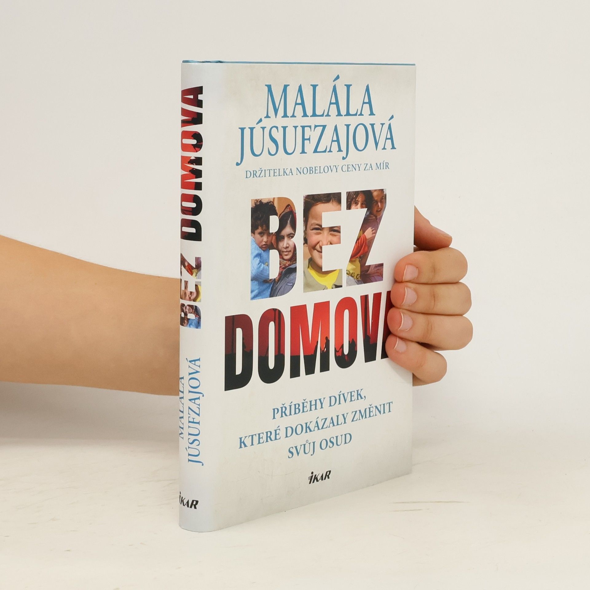 Malala Yousafzai Bez domova : příběhy dívek, které dokázaly změnit svůj osud