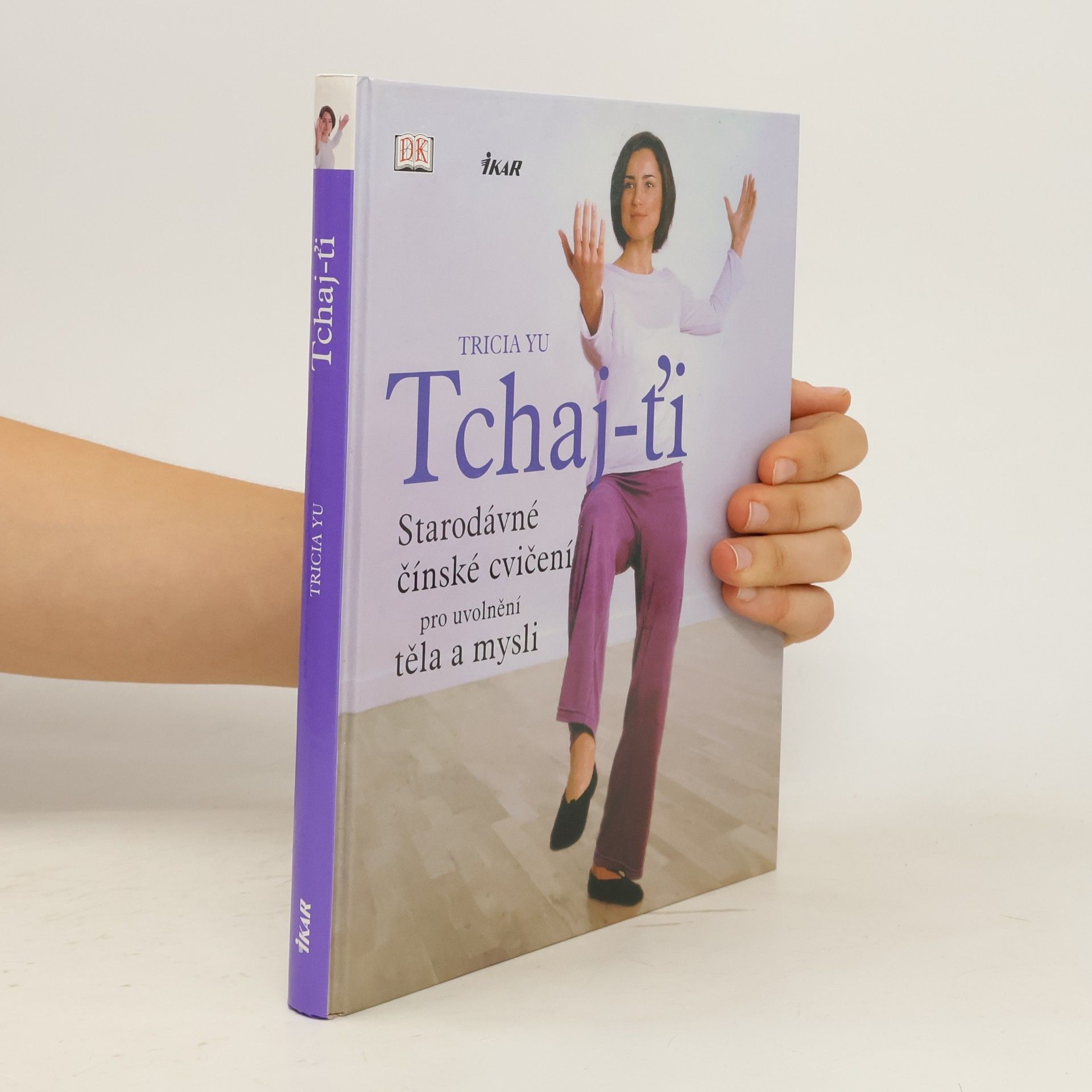 Tricia Yu Tchaj-ťi. Starodávné čínské cvičení pro uvolnění těla a mysli.