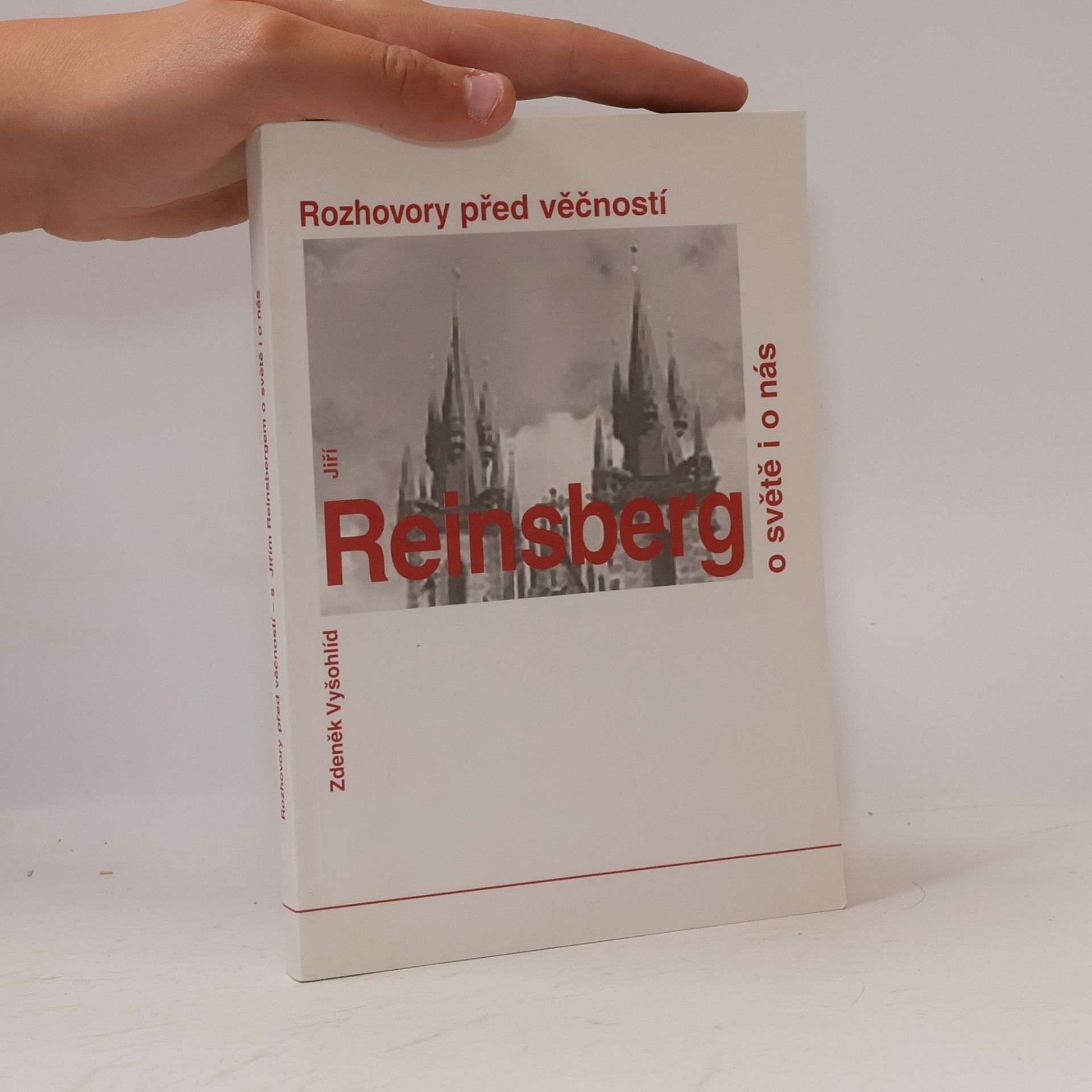 Jiří Reinsberg Rozhovory před věčností : Jiří Reinsberg o světě i o nás