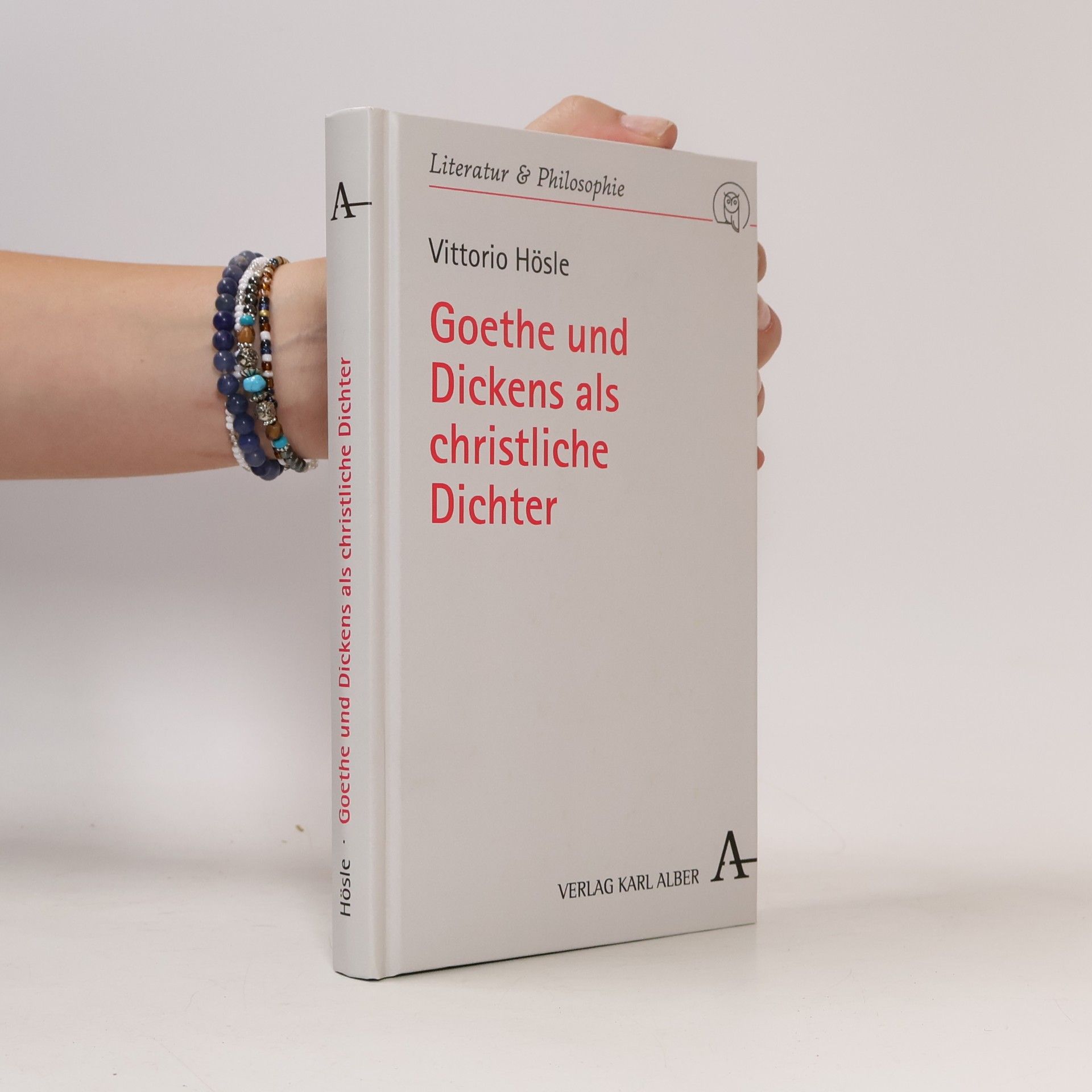 Vittorio Hösle Literatur und Philosophie - 3: Goethe und Dickens als christliche Dichter