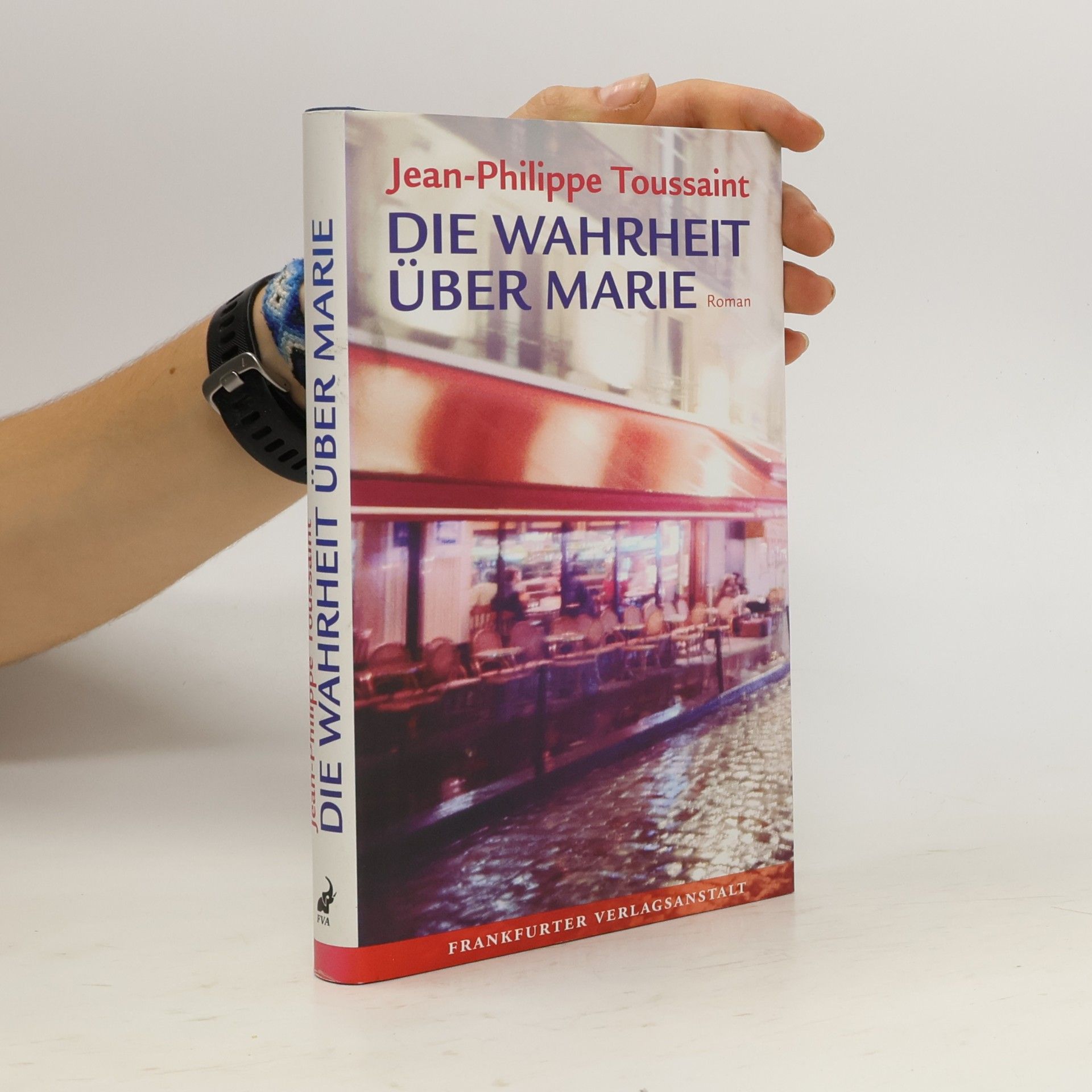 Jean-Philippe Toussaint Die Wahrheit über Marie