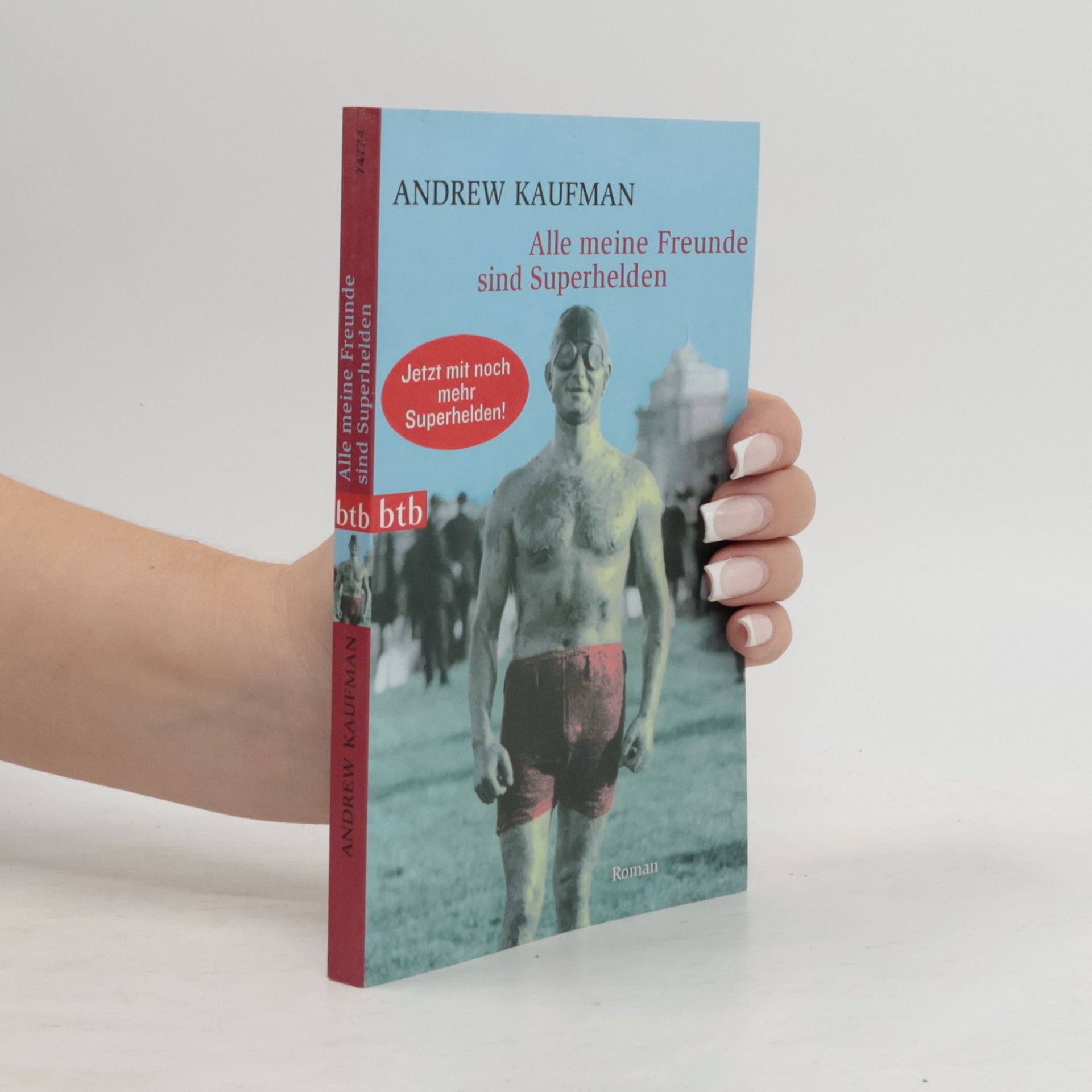 Andrew D. Kaufman Alle meine Freunde sind Superhelden