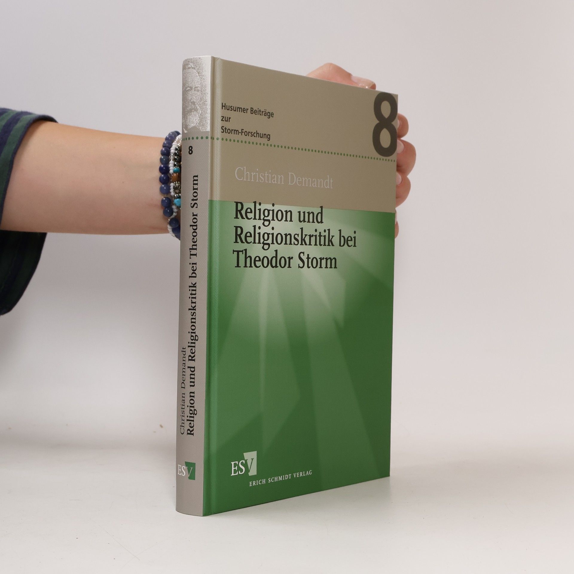 Christian Demandt Husumer Beiträge zur Storm-Forschung - 8: Religion und Religionskritik bei Theodor Storm