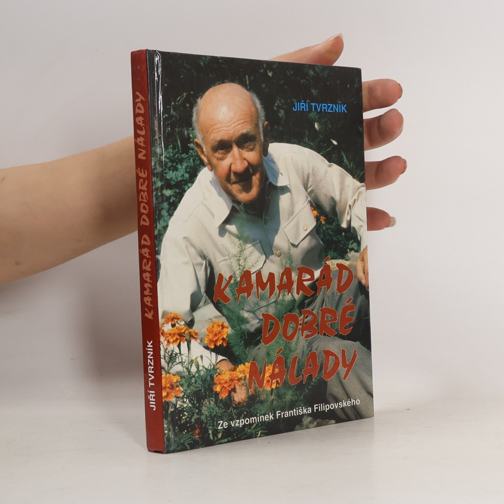 Jiří Tvrzník Kamarád dobré nálady. Ze vzpomínek Františka Filipovského