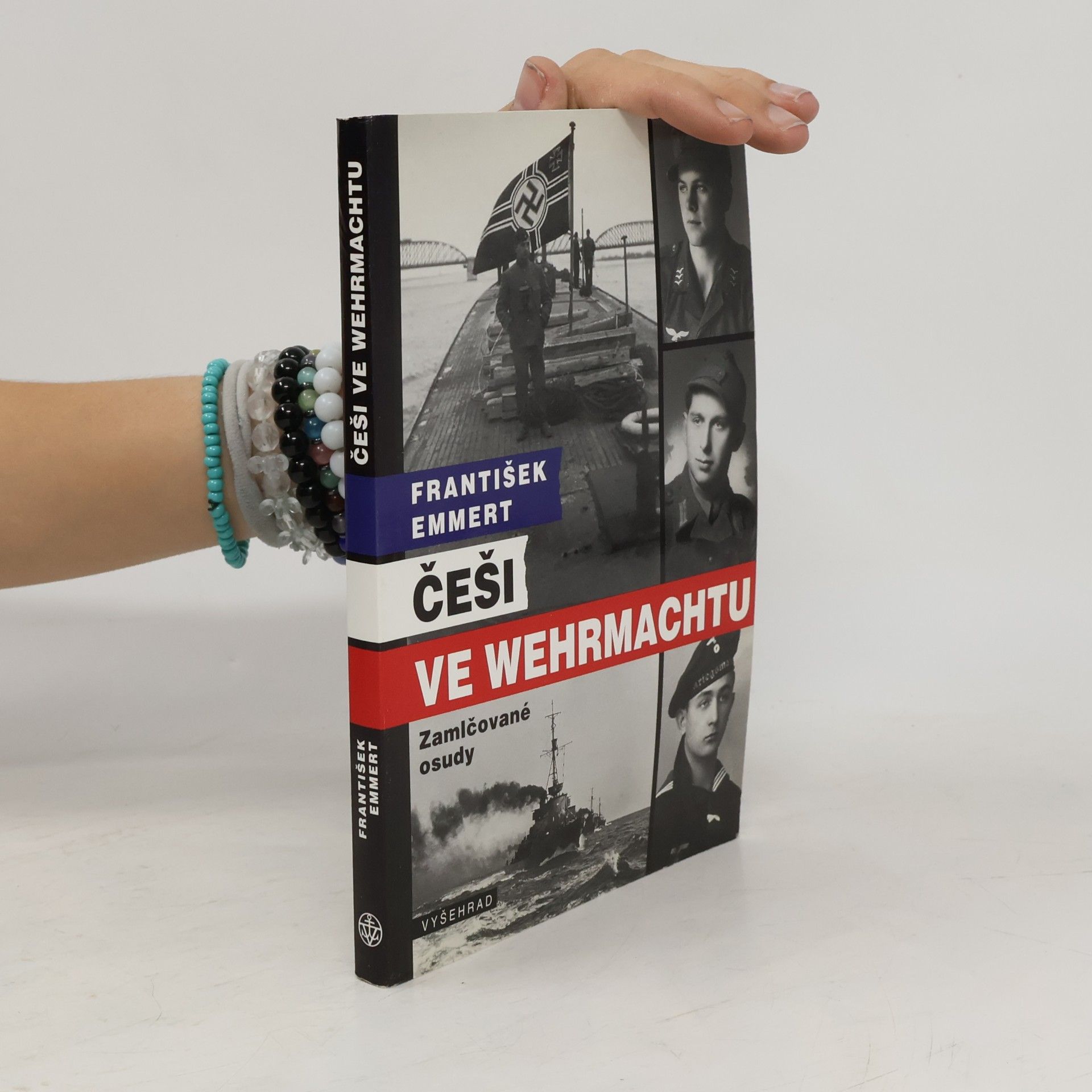František Emmert Češi ve wehrmachtu : zamlčované osudy