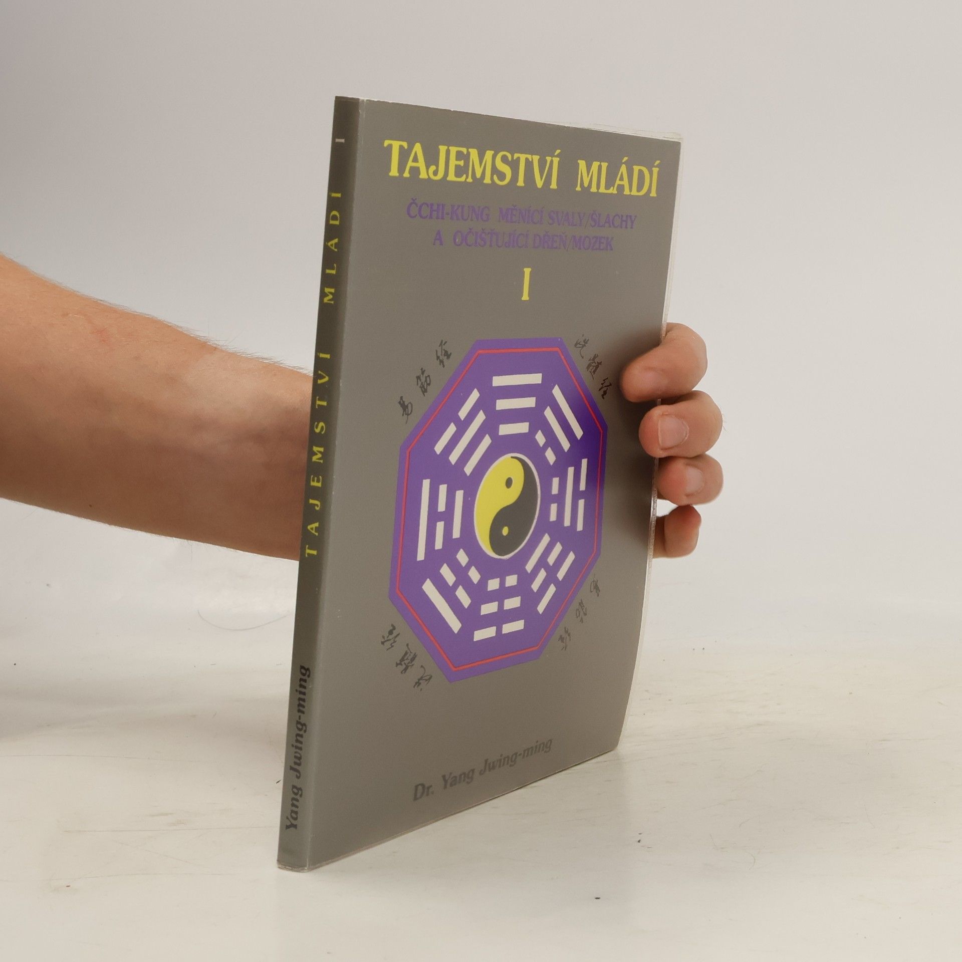 Tajemství mládí I: Čchi-kung měnící svaly/šlachy a očisťující dřeň/mozek