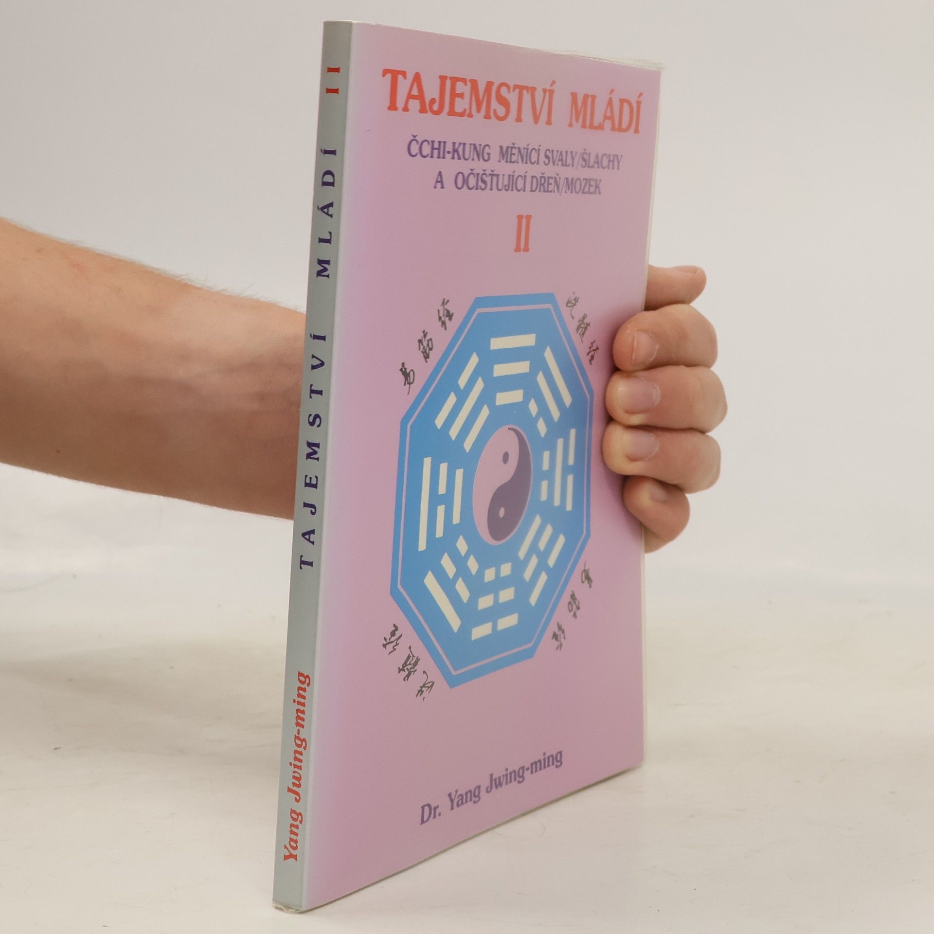 Tajemství mládí II. Čchi-kung měnící svaly/šlachy a očišťující dřeň/mozek