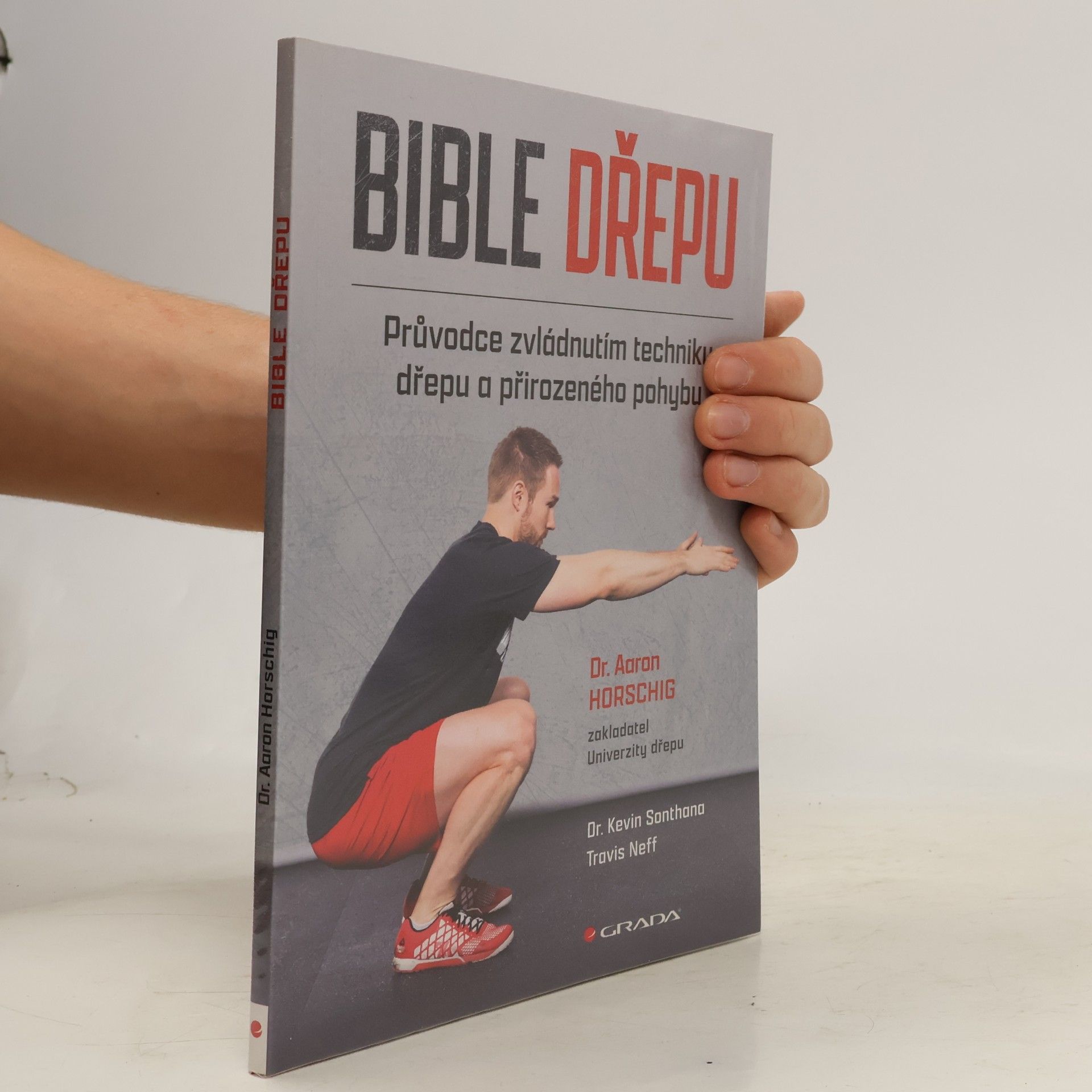 Autorenkollektiv Bible dřepu : průvodce zvládnutím techniky dřepu a přirozeného pohybu