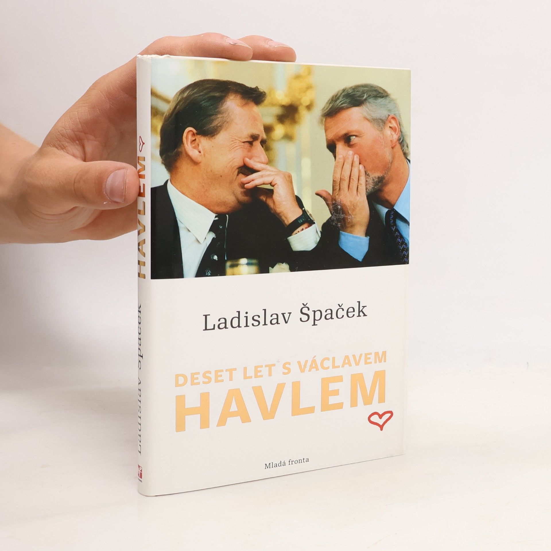 Ladislav Špaček Deset let s Václavem Havlem