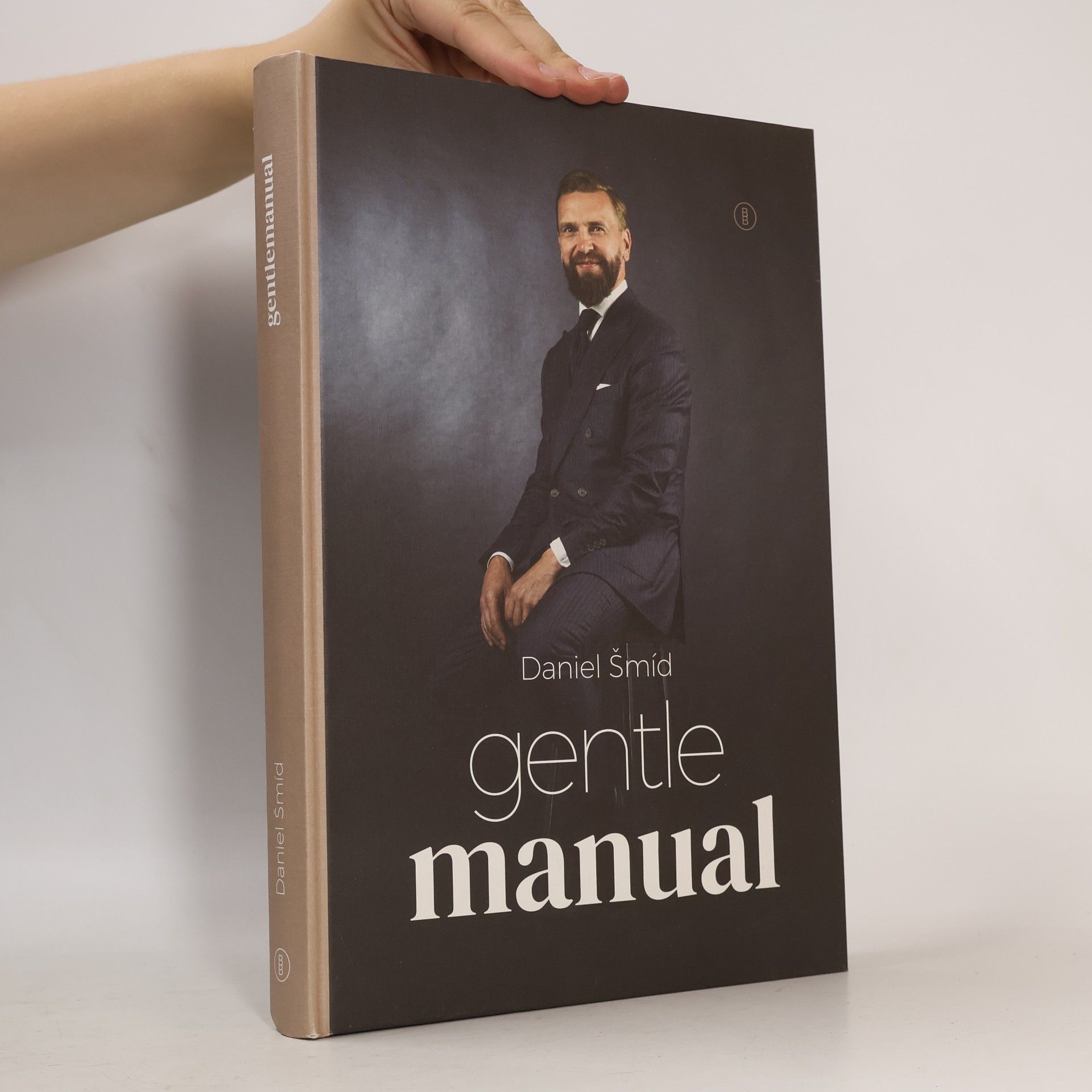Daniel Šmíd Gentlemanual : jak získat více sebedůvěry, být úspěšnějším a lepším mužem